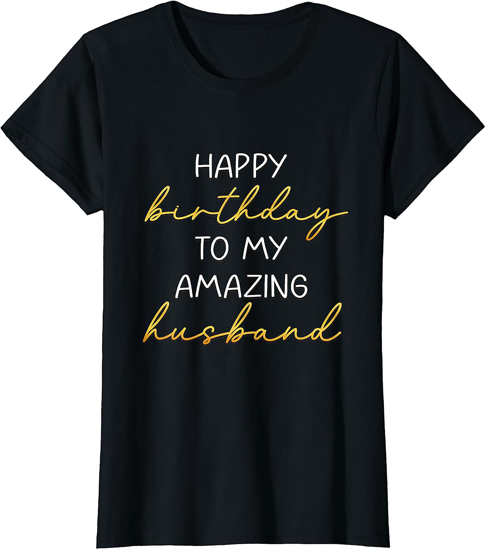 Happy Birthday Husband T-Shirt | Amazing Husband Gift Tee