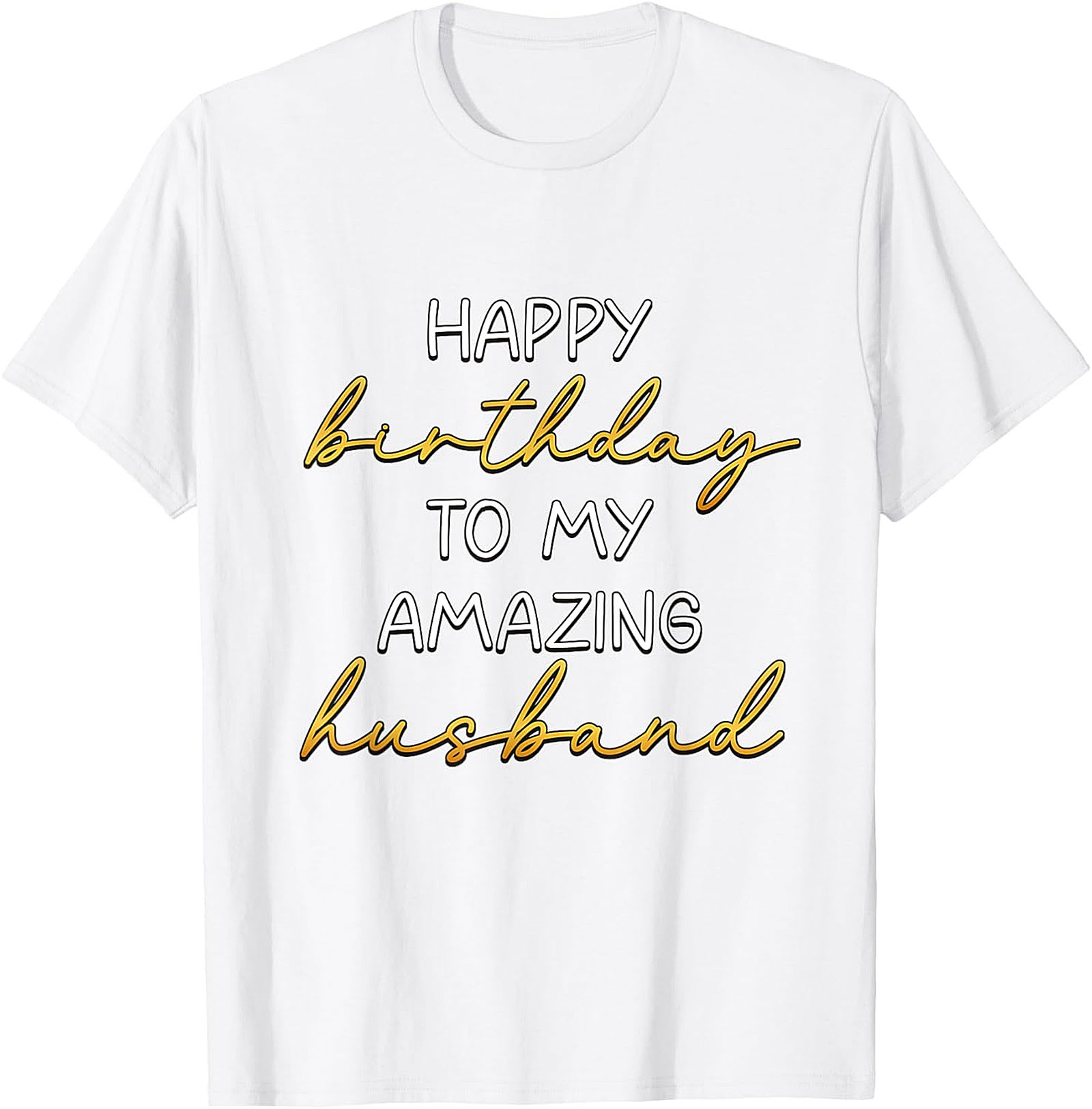 Happy Birthday Husband T-Shirt | Amazing Husband Gift Tee