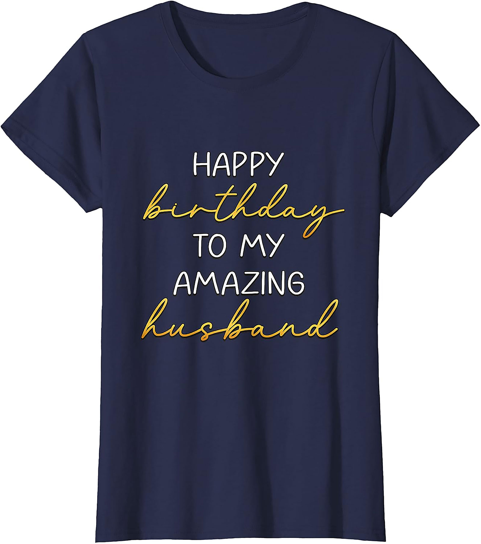 Happy Birthday Husband T-Shirt | Amazing Husband Gift Tee