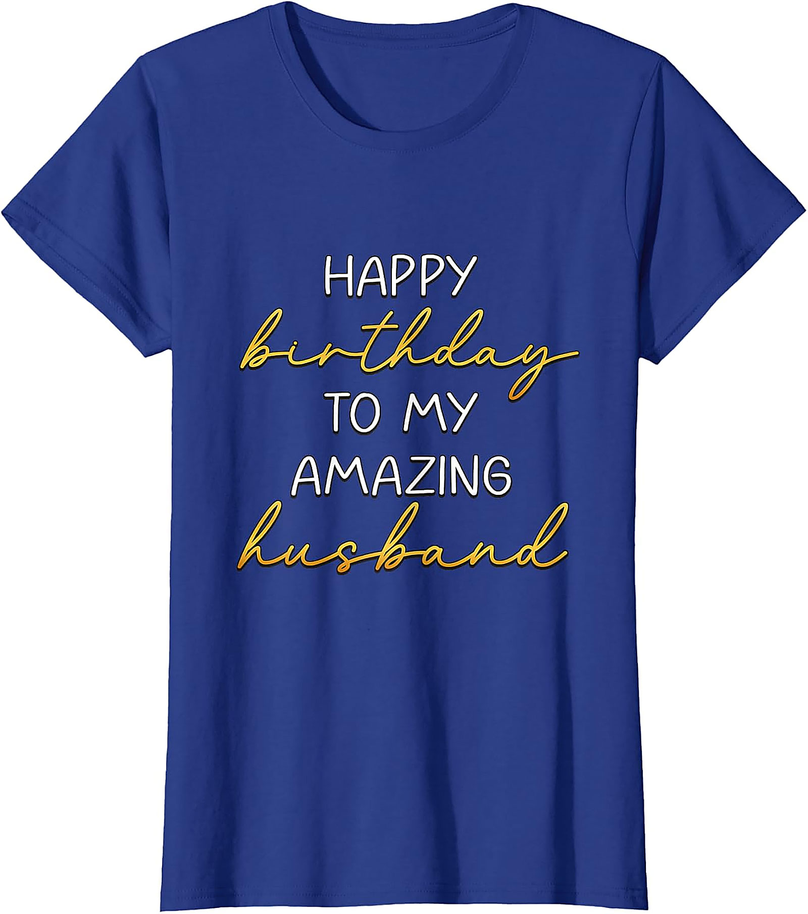 Happy Birthday Husband T-Shirt | Amazing Husband Gift Tee