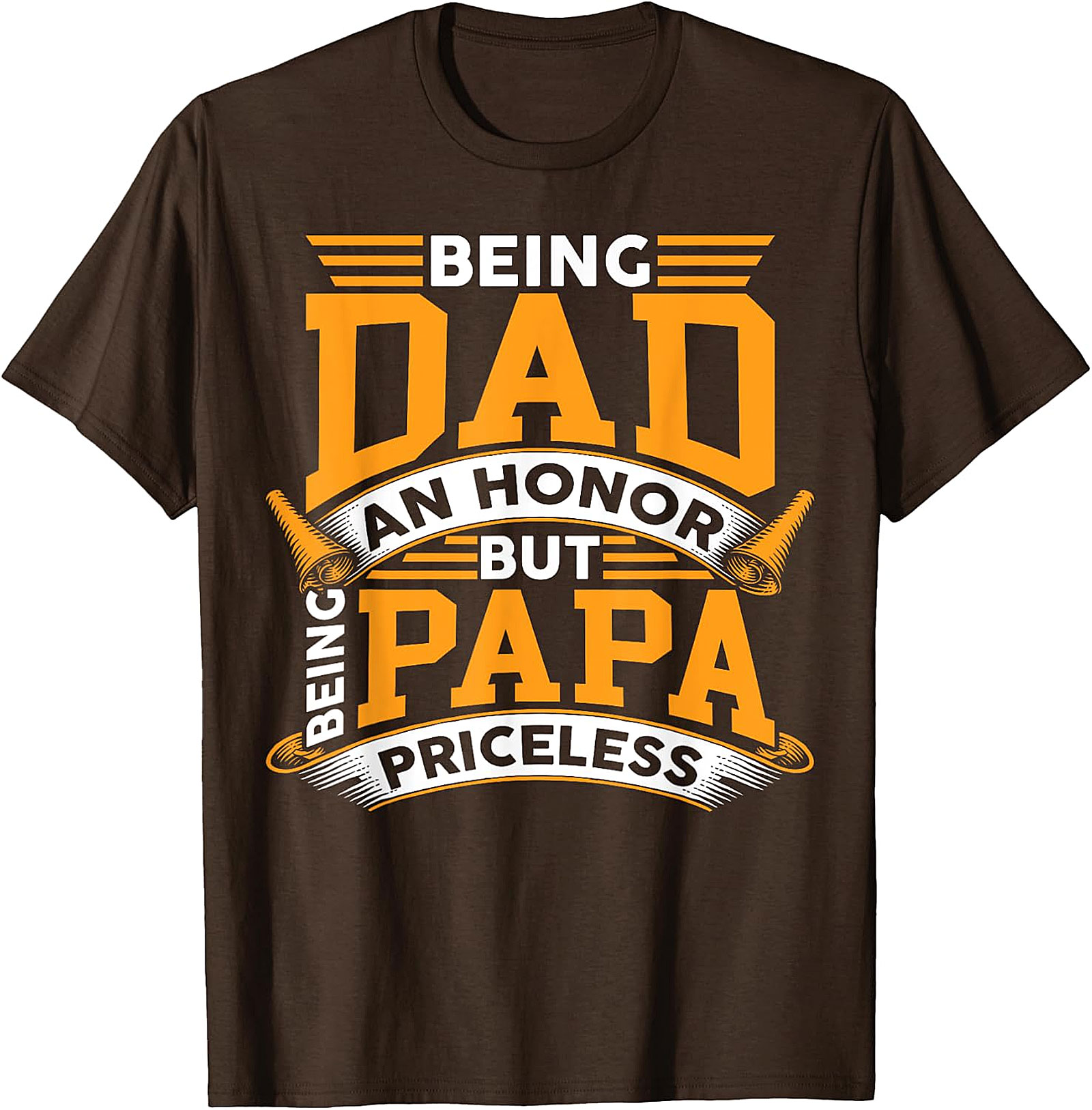 Being Dad an Honor But Being Papa Priceless T-Shirt