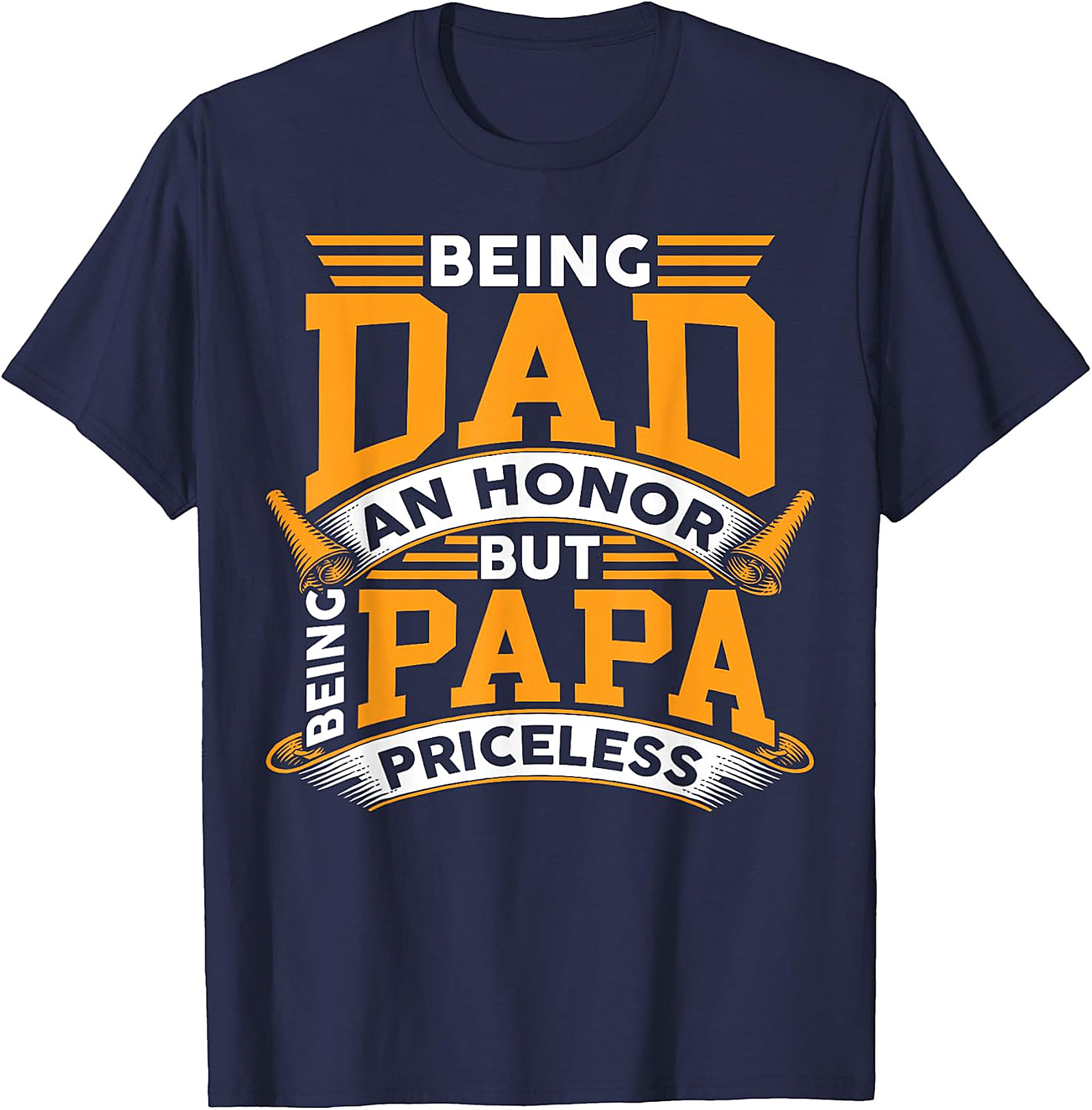 Being Dad an Honor But Being Papa Priceless T-Shirt