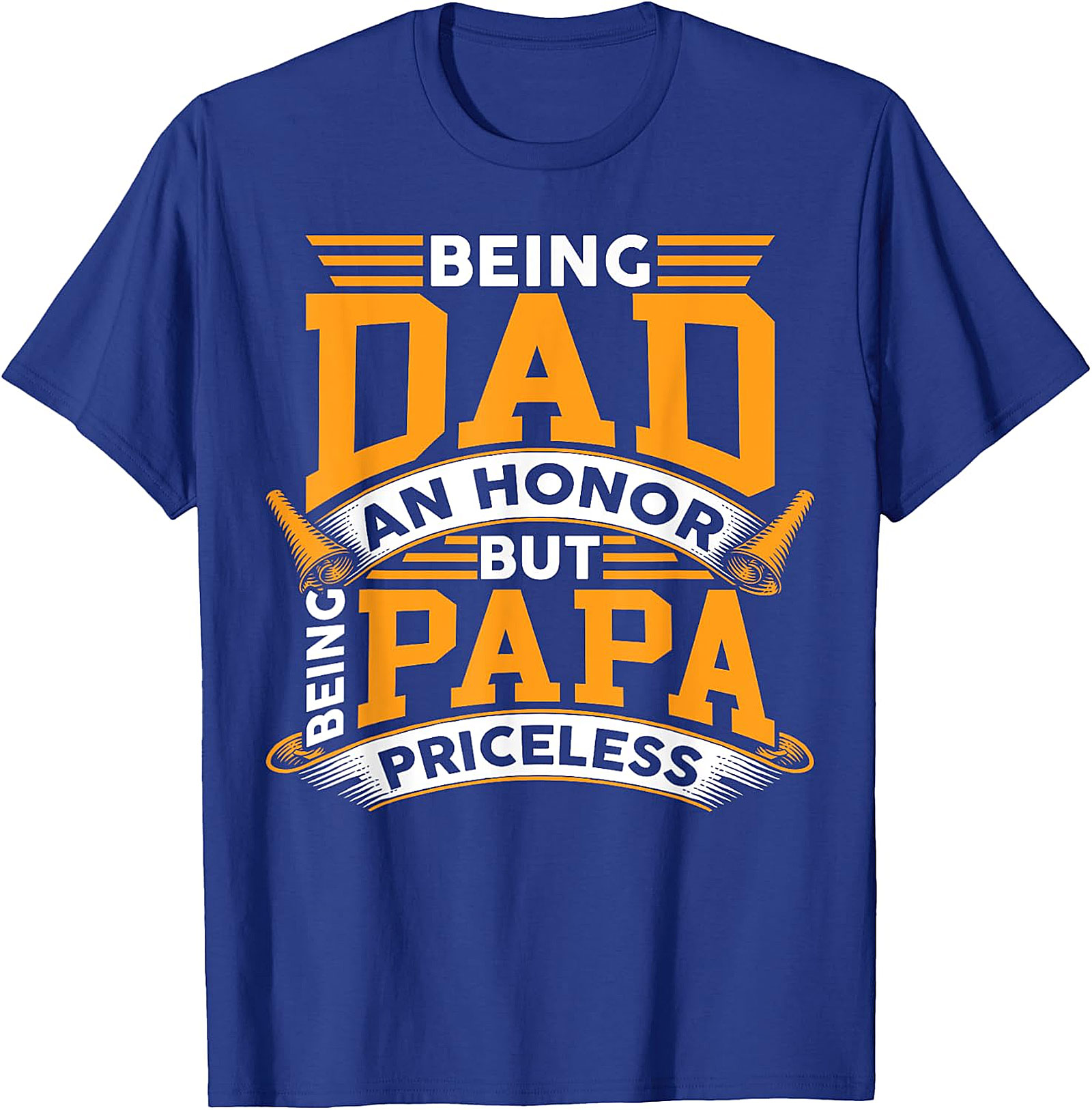 Being Dad an Honor But Being Papa Priceless T-Shirt