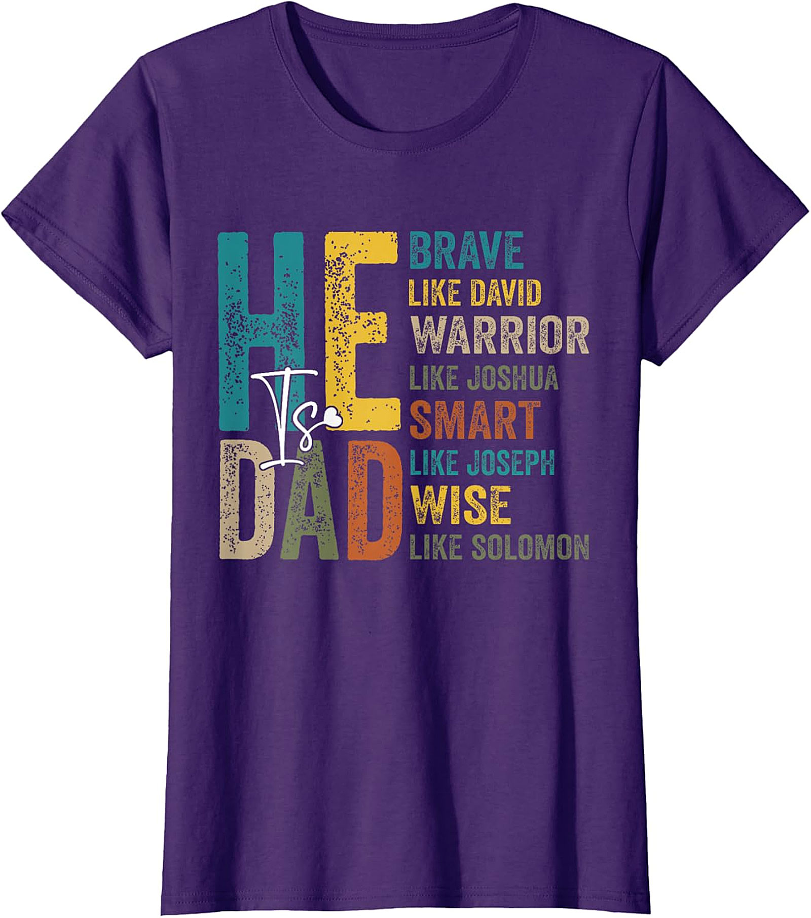 "He Is Dad" Biblical Virtues T-Shirt - Brave, Smart, Wise