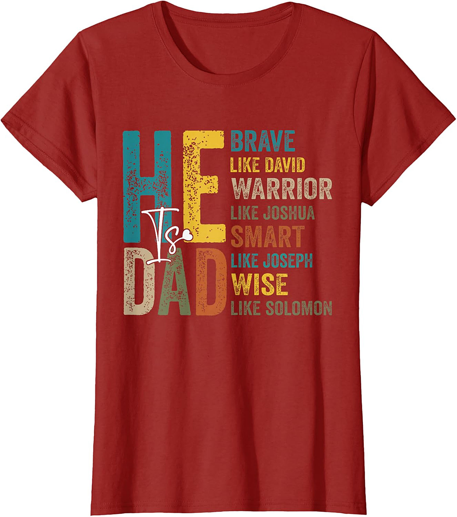 "He Is Dad" Biblical Virtues T-Shirt - Brave, Smart, Wise