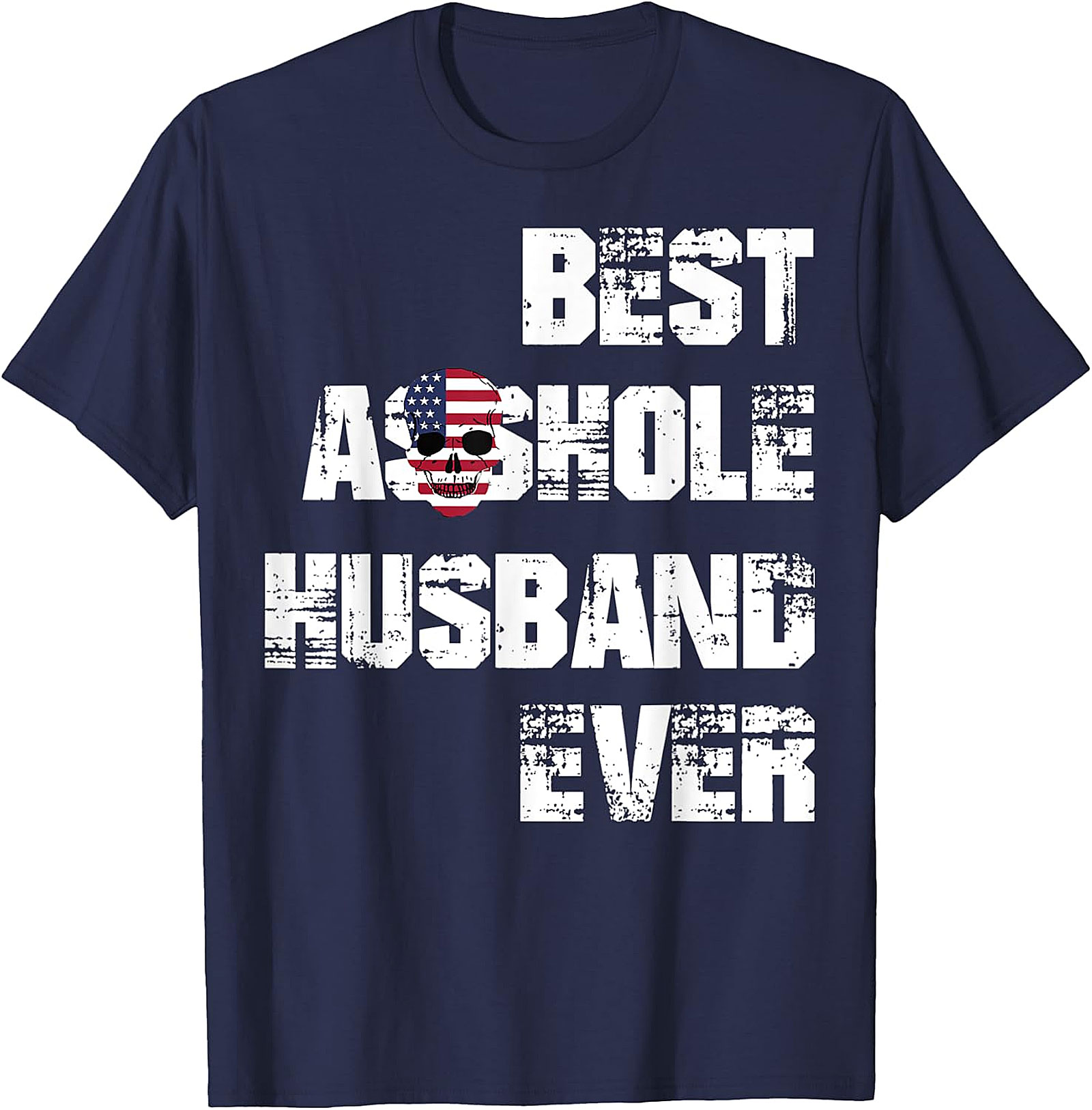 Best Asshole Husband Ever T-Shirt | Funny Husband Gift