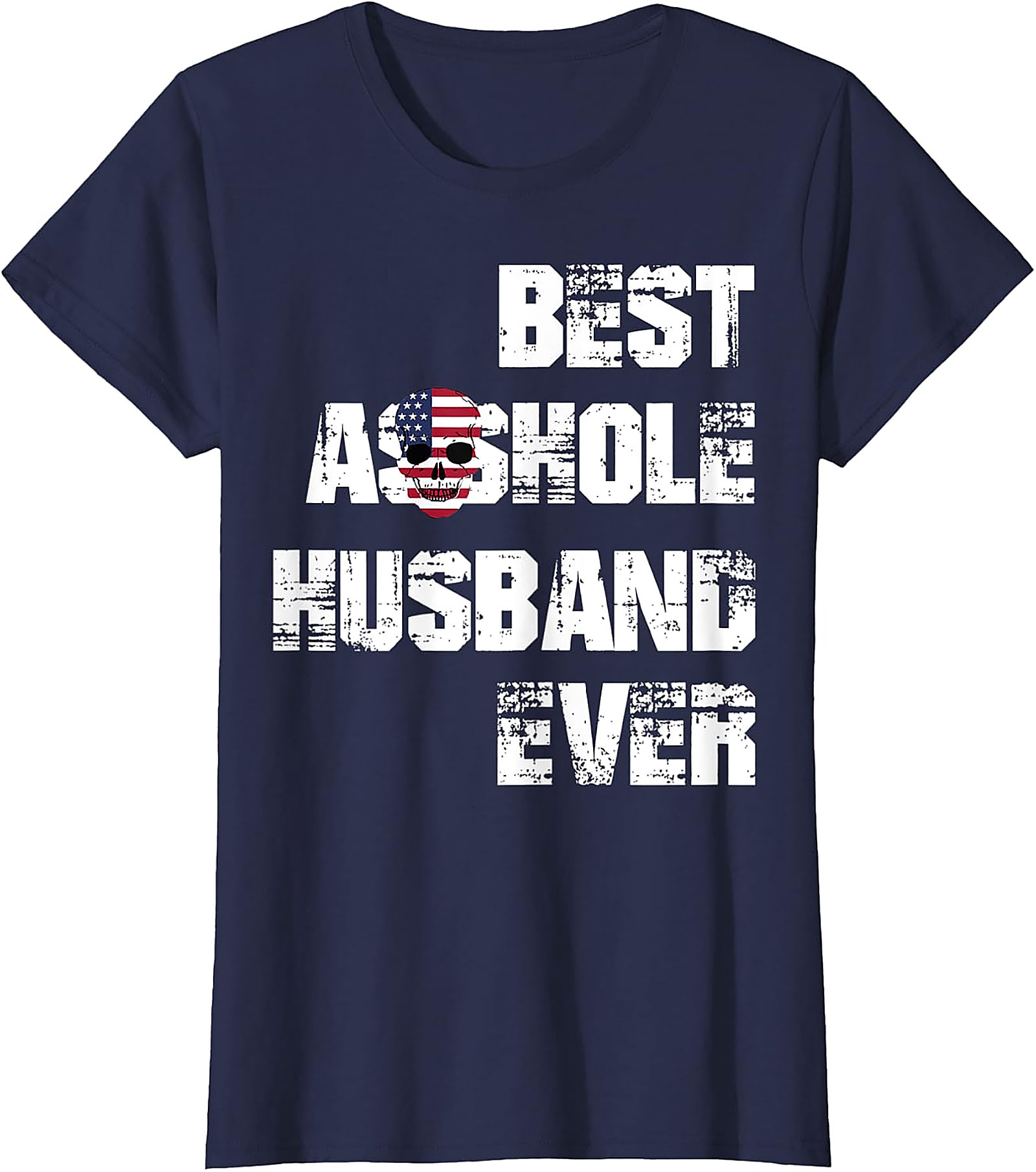 Best Asshole Husband Ever T-Shirt | Funny Husband Gift