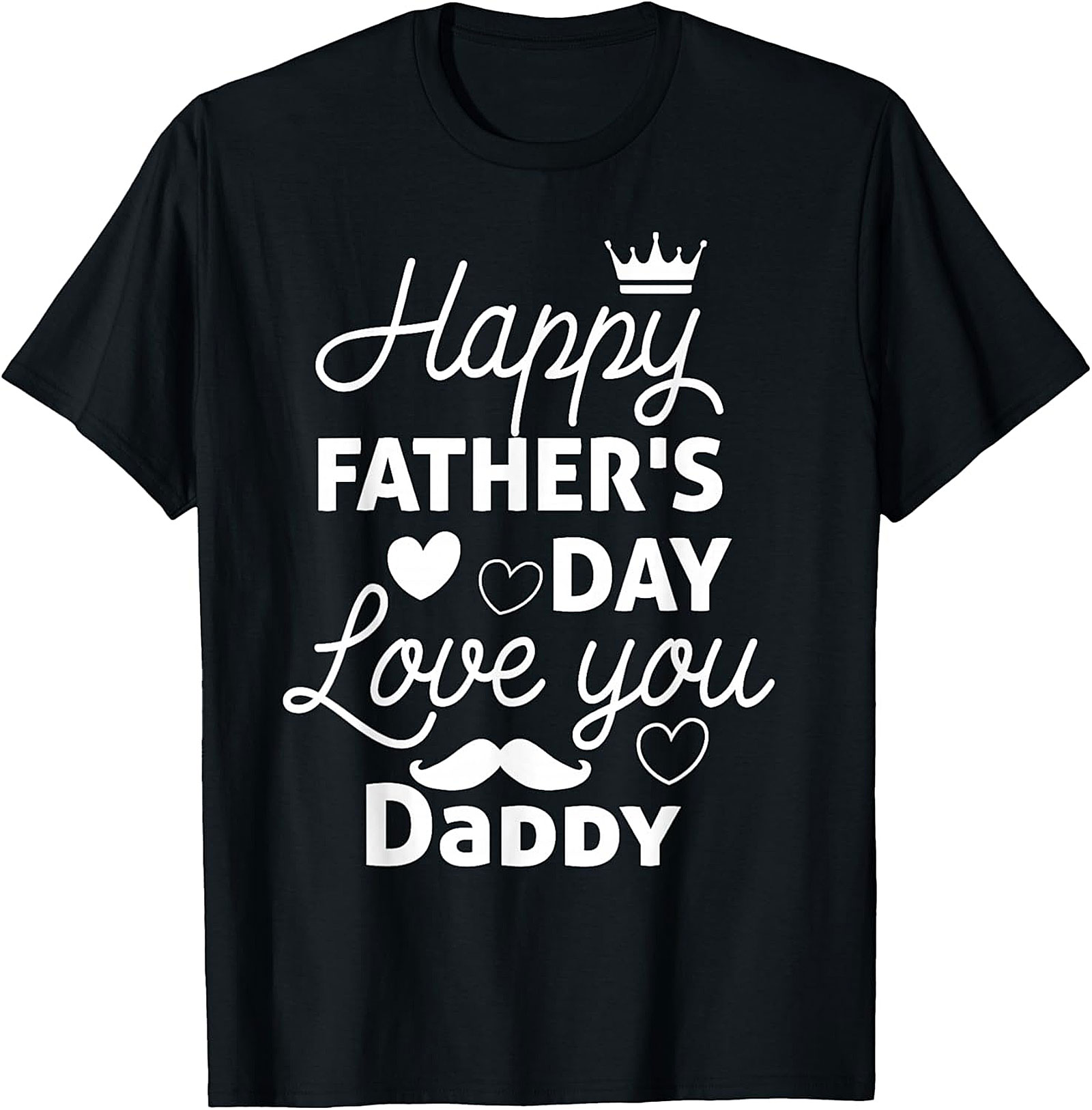 Happy Father's Day Love You Daddy T-Shirt | Black & White Graphic Tee