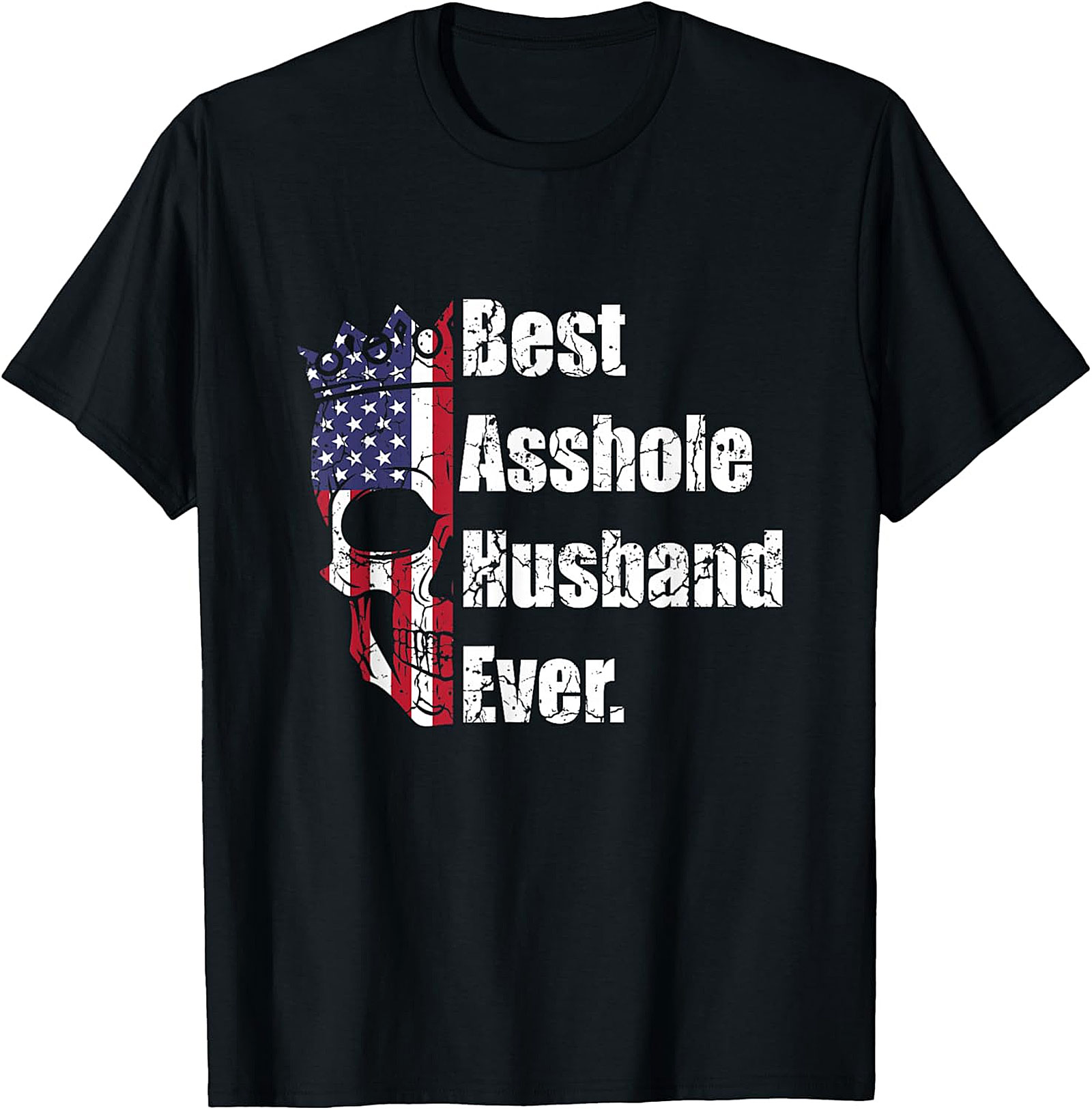 Best Asshole Husband Ever T-Shirt | Funny USA Flag Skull Tee