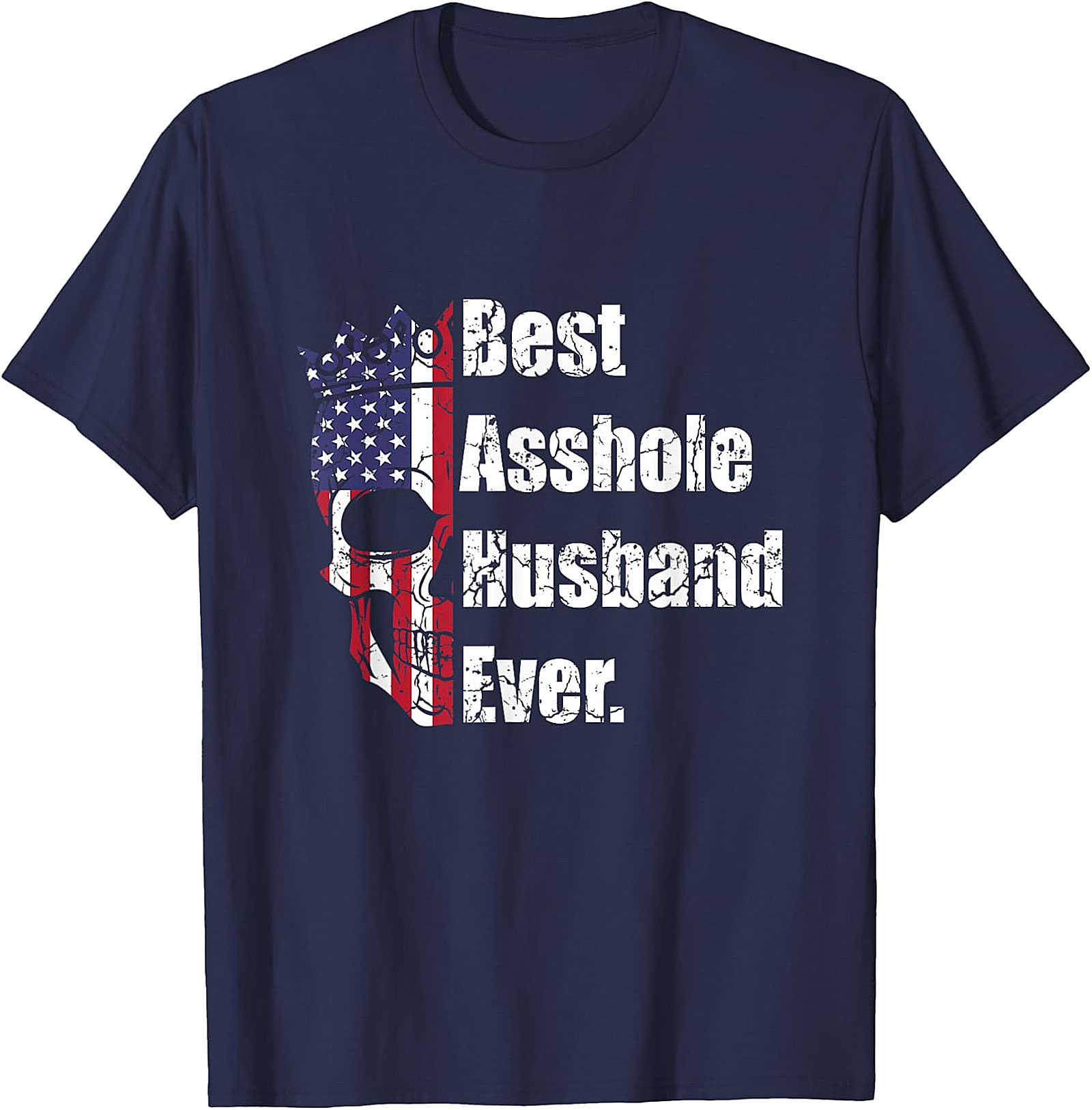 Best Asshole Husband Ever T-Shirt | Funny USA Flag Skull Tee