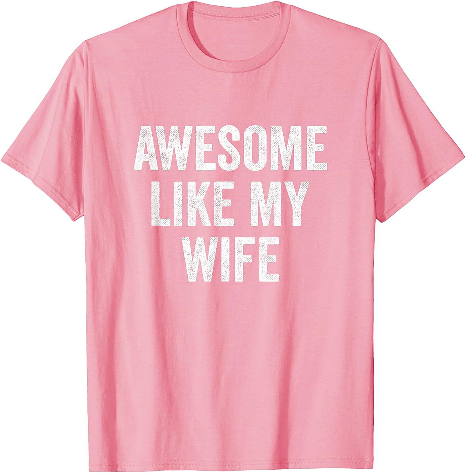 Awesome Like My Wife Funny Husband Tee