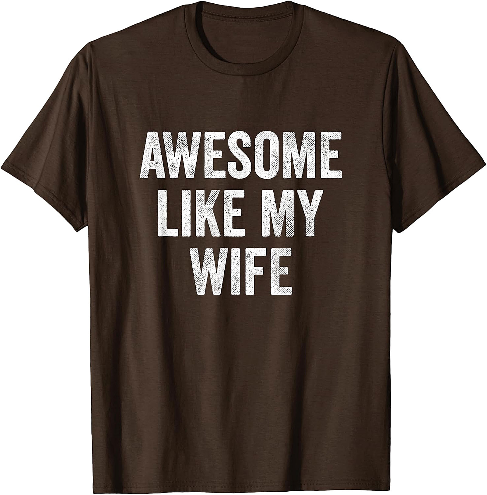 Awesome Like My Wife Funny Husband Tee