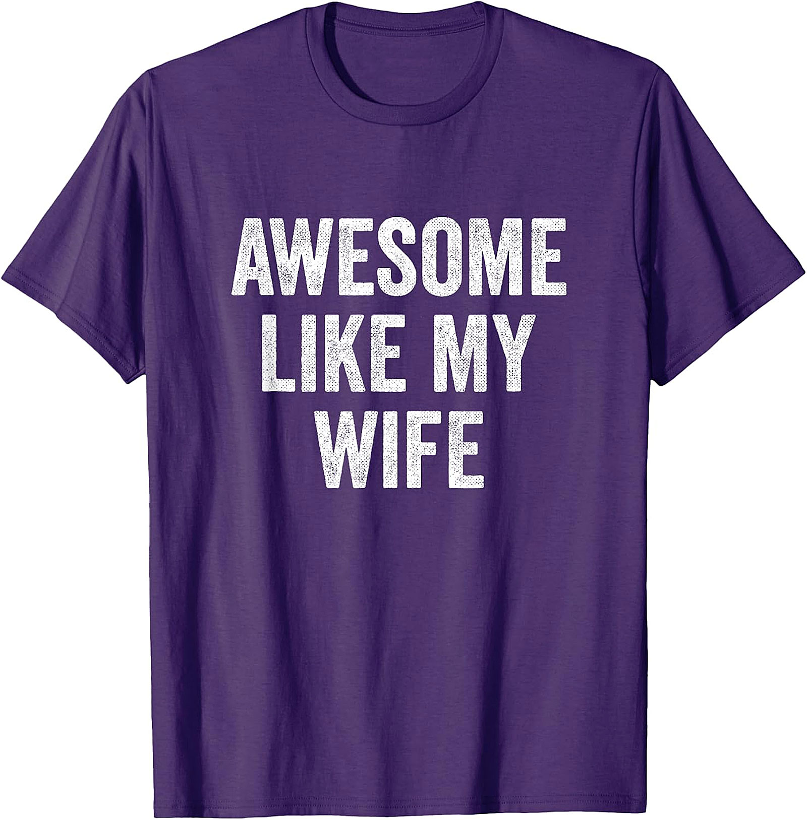 Awesome Like My Wife Funny Husband Tee