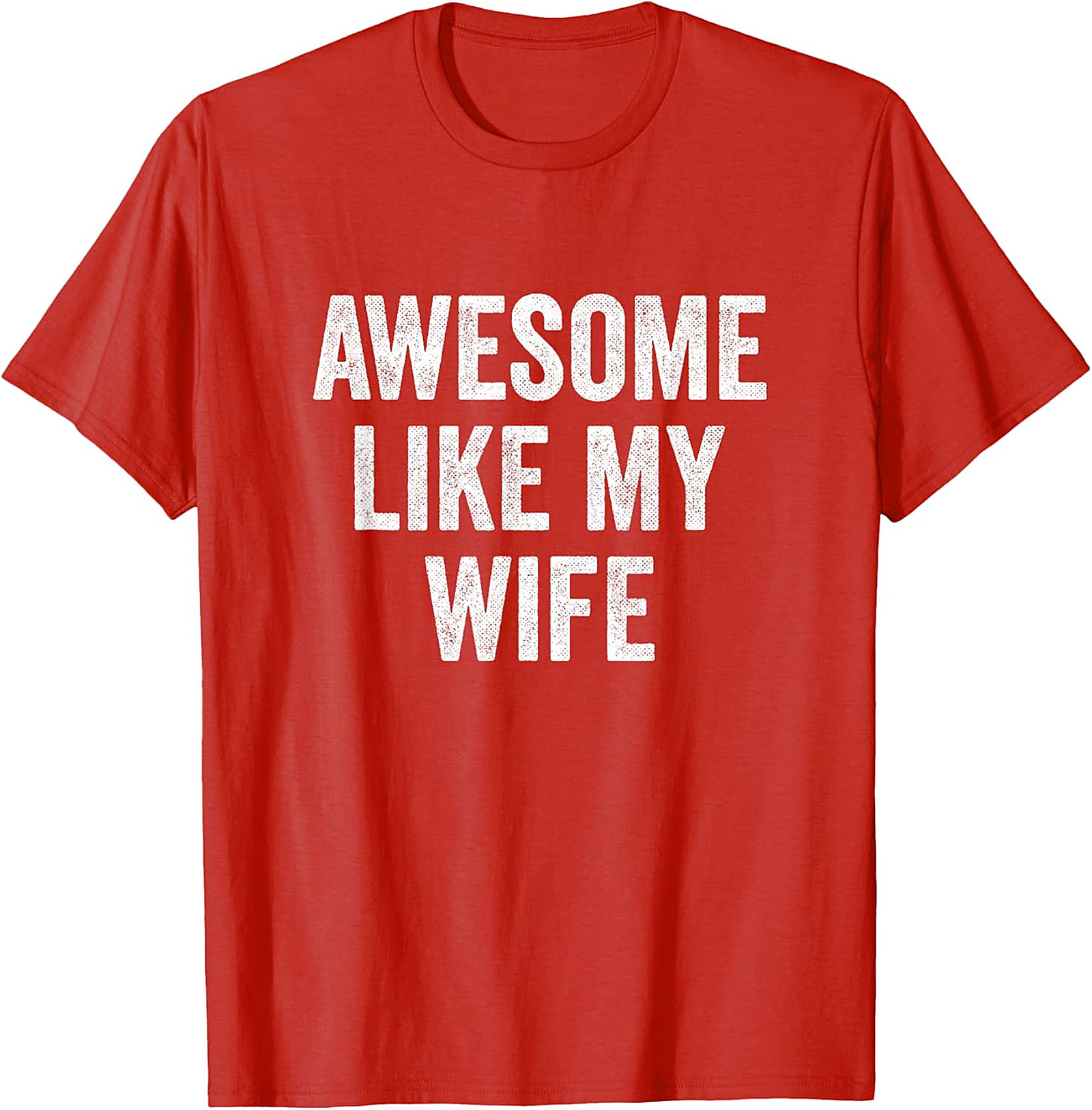 Awesome Like My Wife Funny Husband Tee