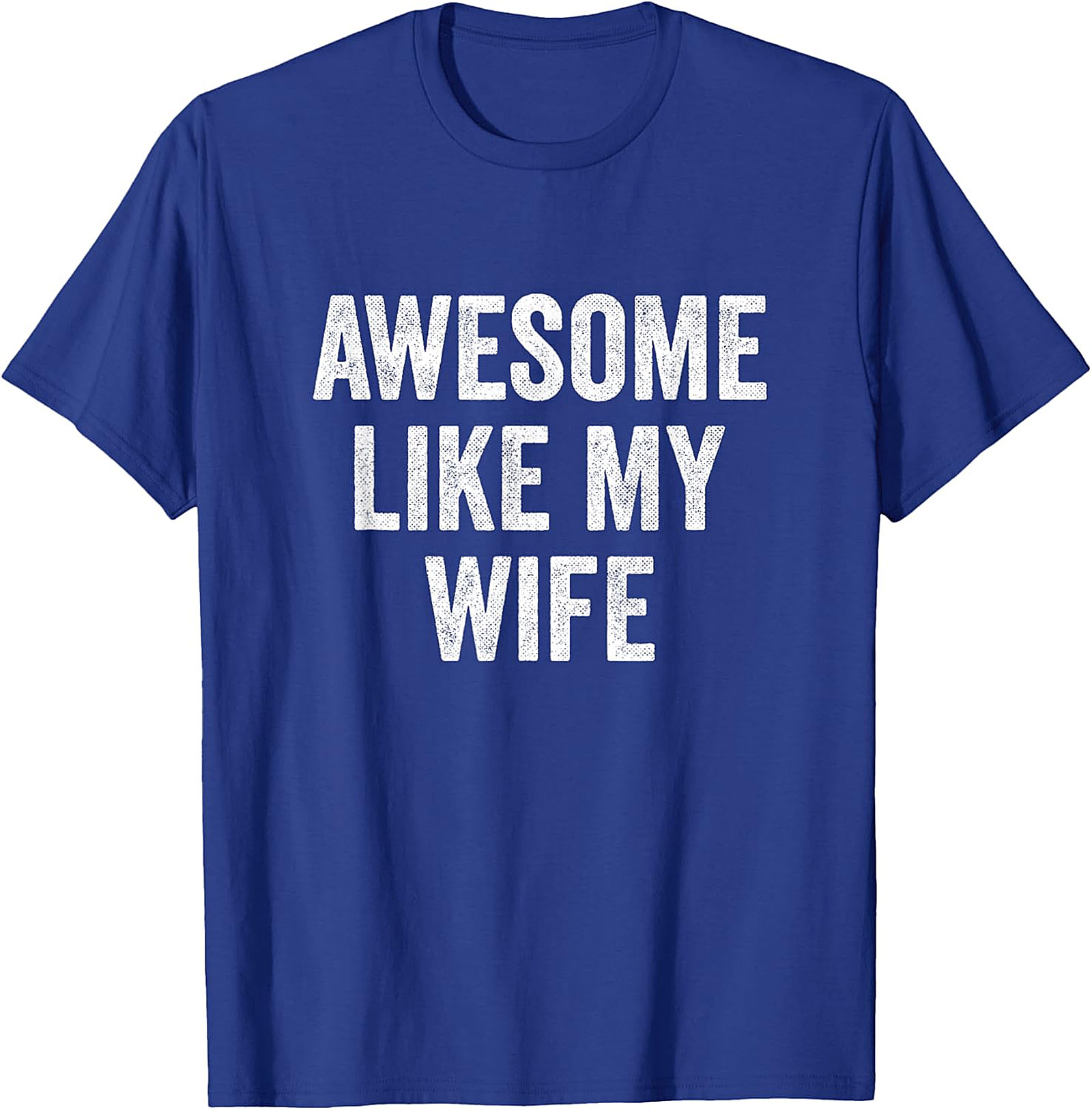 Awesome Like My Wife Funny Husband Tee