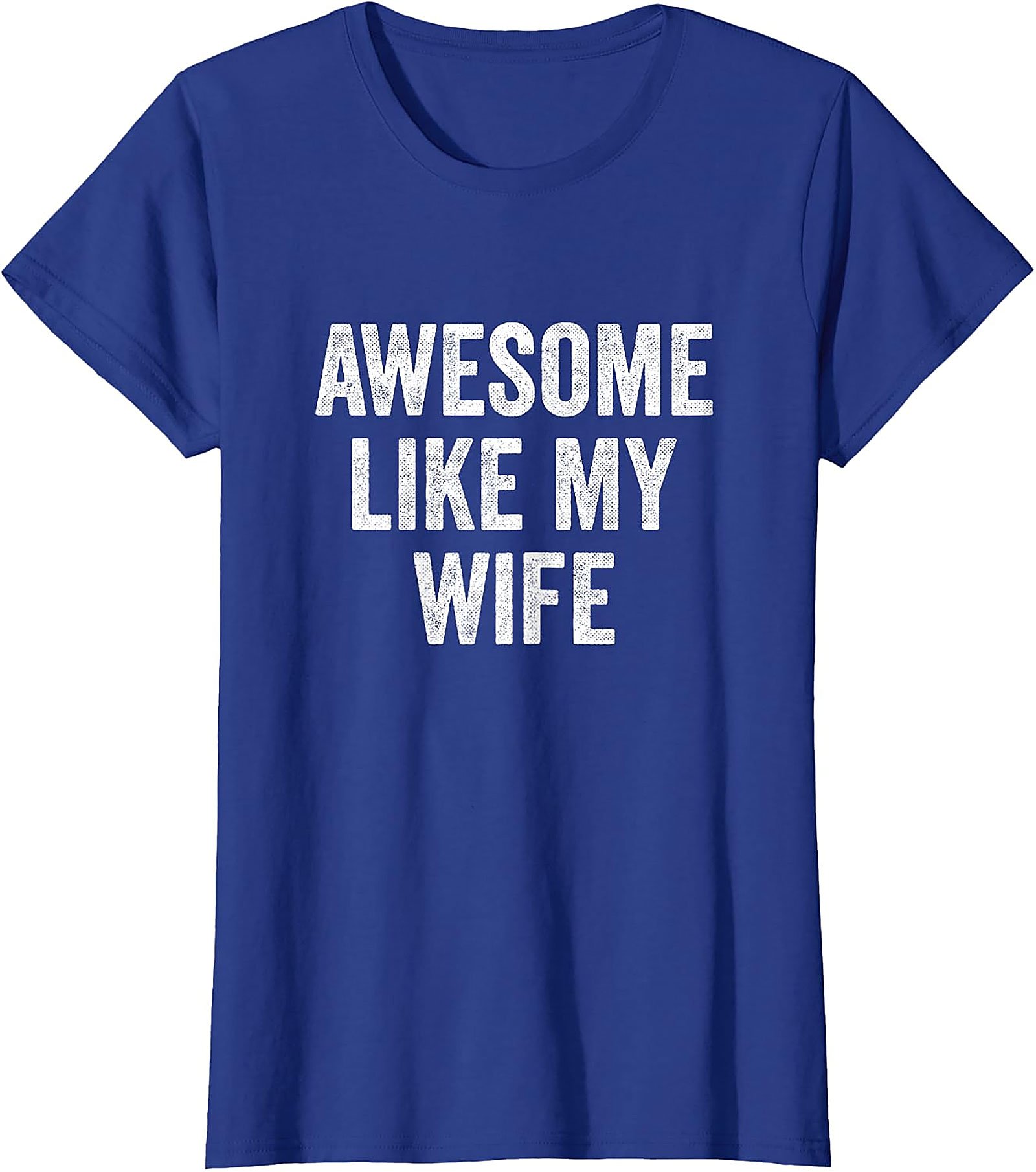 Awesome Like My Wife Funny Husband Tee