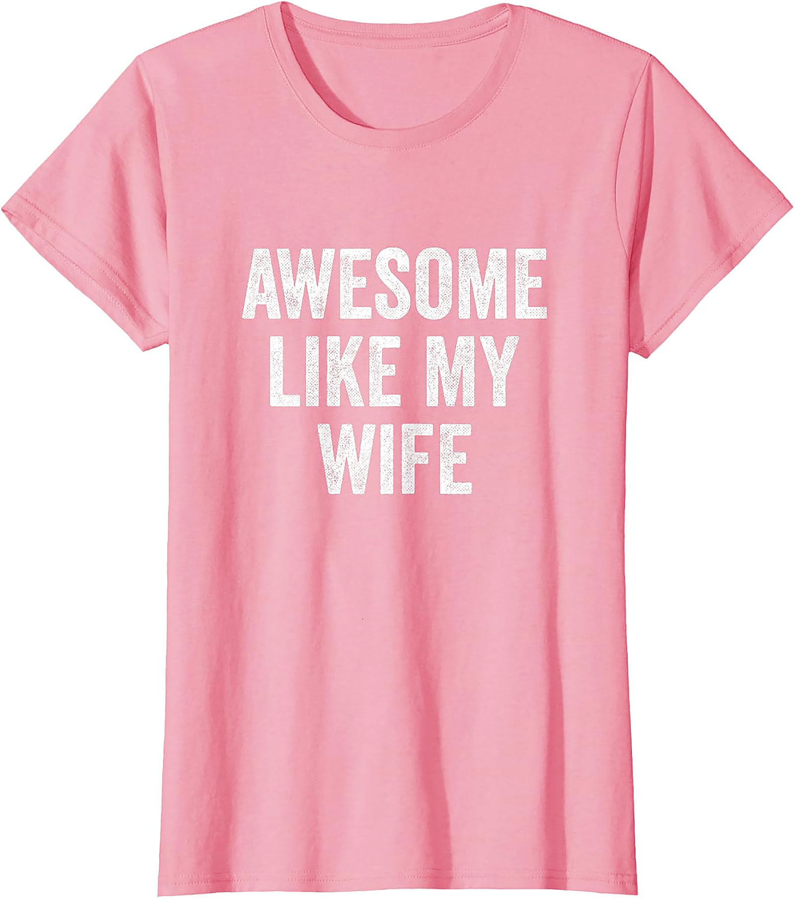 Awesome Like My Wife Funny Husband Tee