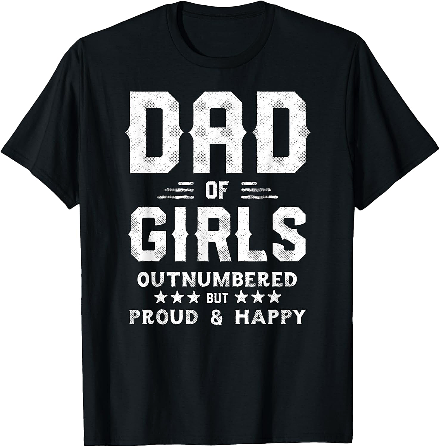 Dad of Girls Outnumbered But Proud T-Shirt Gifts for Dads