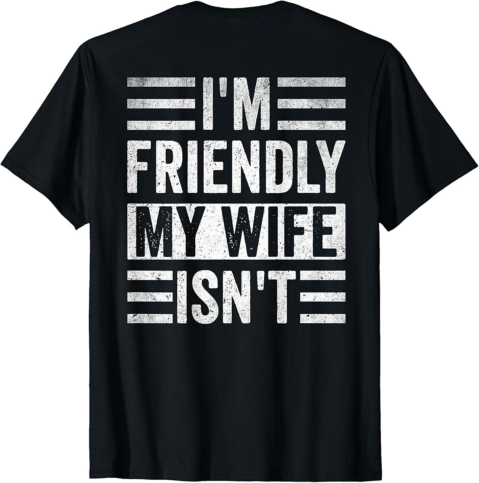 Funny Husband Wife T-Shirt | I'm Friendly My Wife Isn't Tee