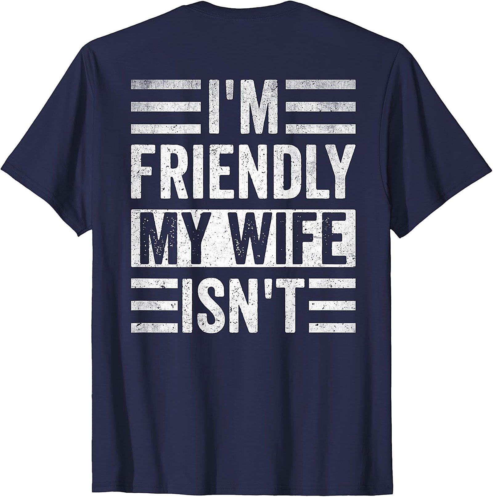 Funny Husband Wife T-Shirt | I'm Friendly My Wife Isn't Tee