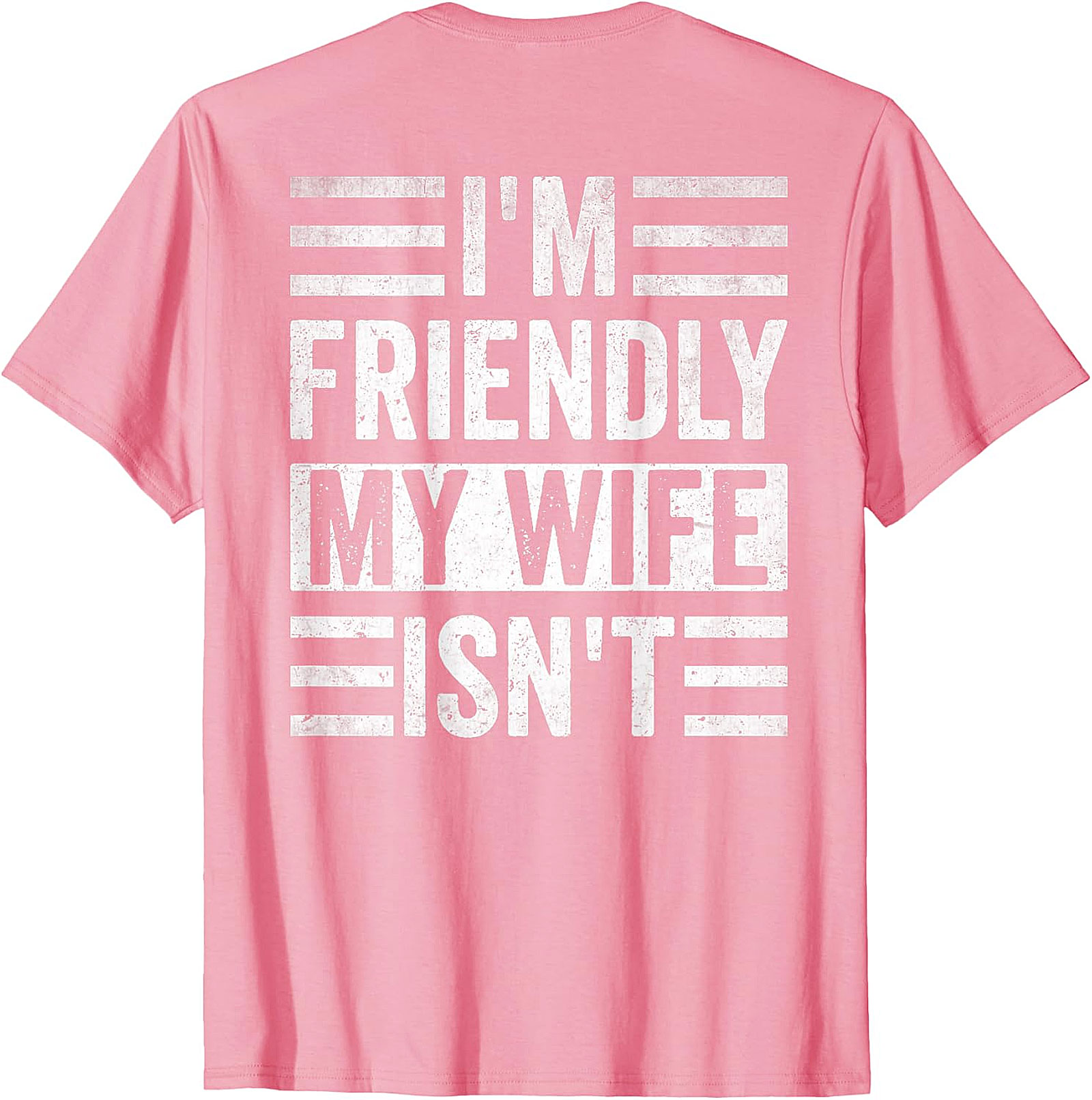 Funny Husband Wife T-Shirt | I'm Friendly My Wife Isn't Tee