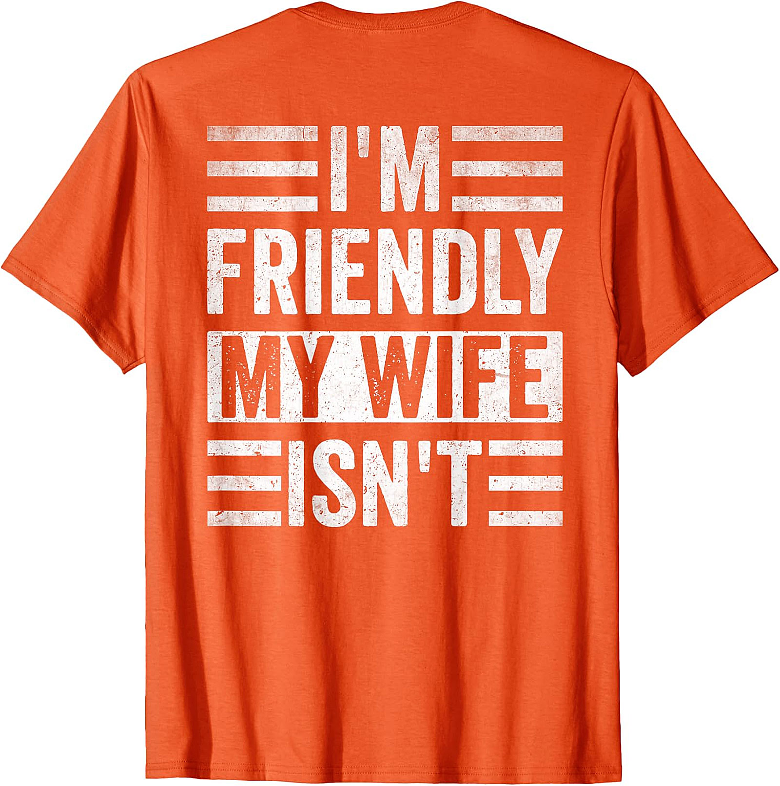 Funny Husband Wife T-Shirt | I'm Friendly My Wife Isn't Tee
