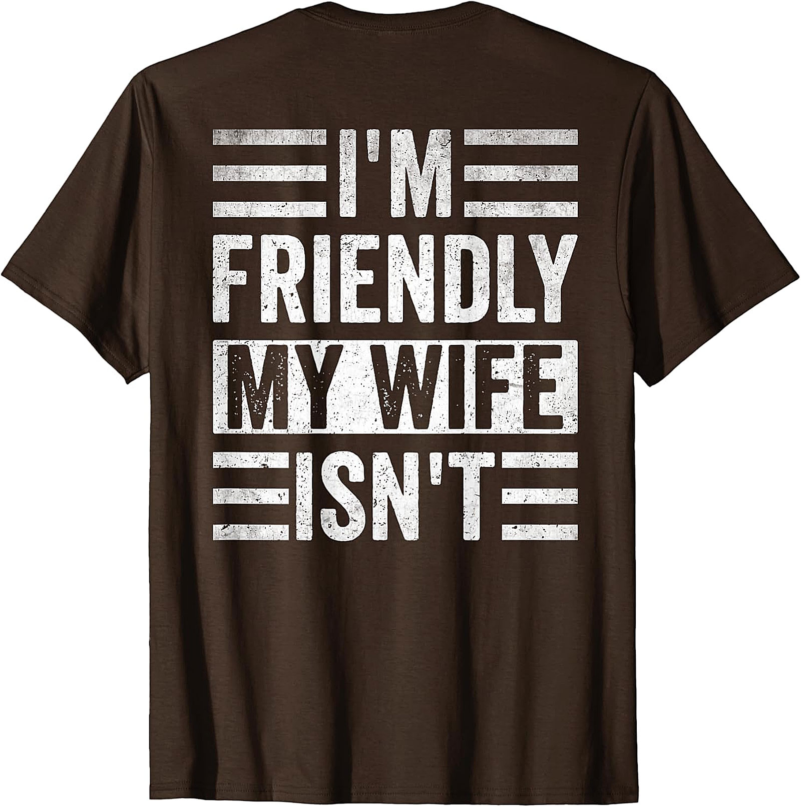 Funny Husband Wife T-Shirt | I'm Friendly My Wife Isn't Tee