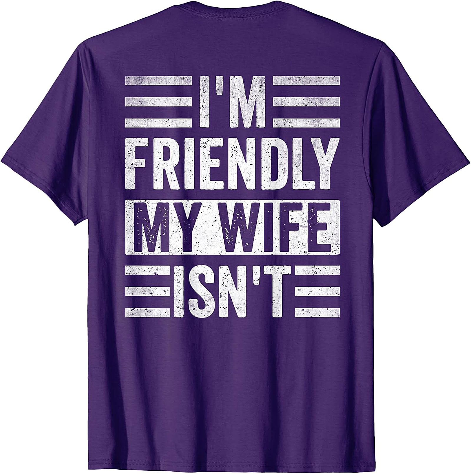 Funny Husband Wife T-Shirt | I'm Friendly My Wife Isn't Tee