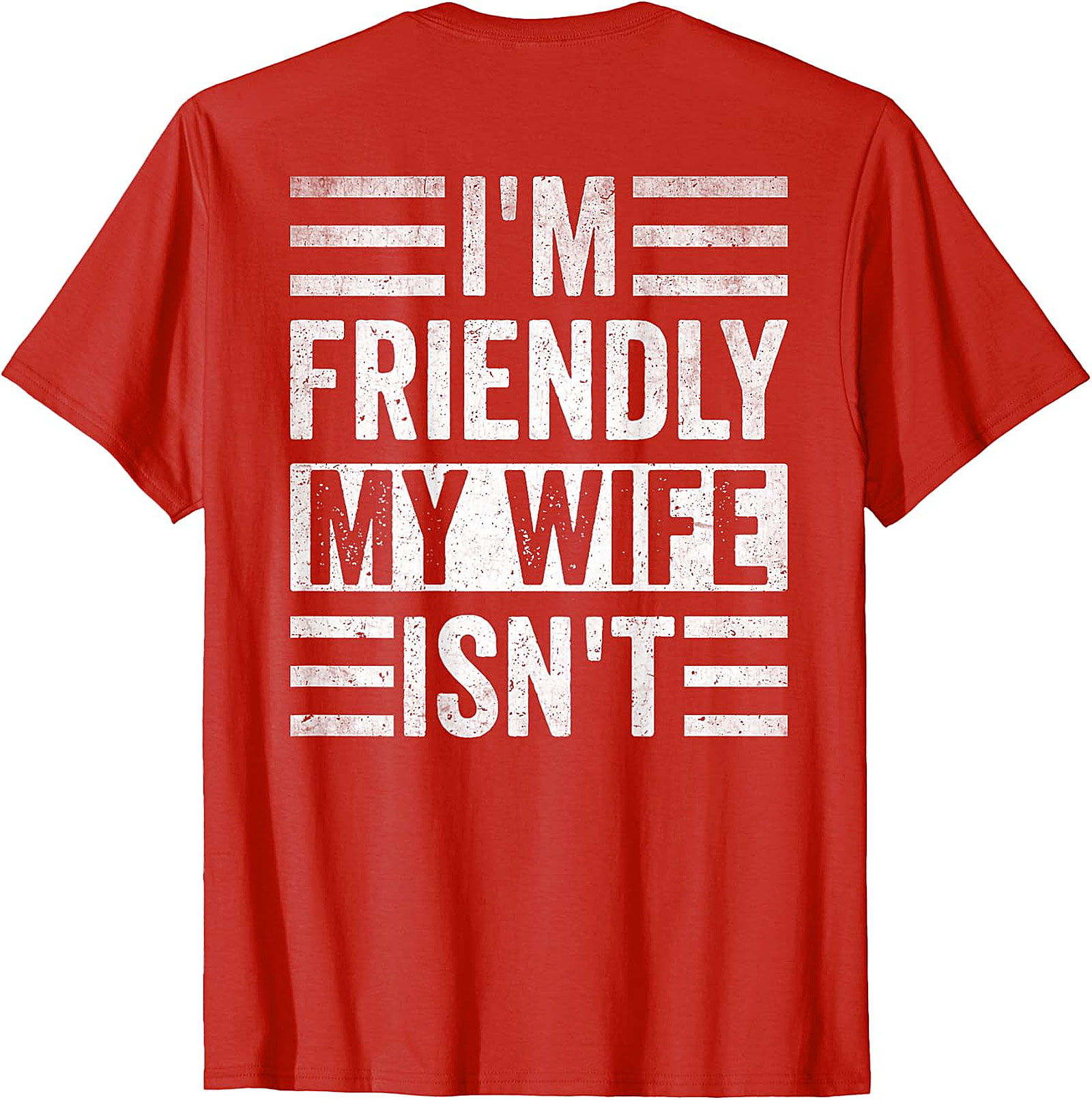 Funny Husband Wife T-Shirt | I'm Friendly My Wife Isn't Tee