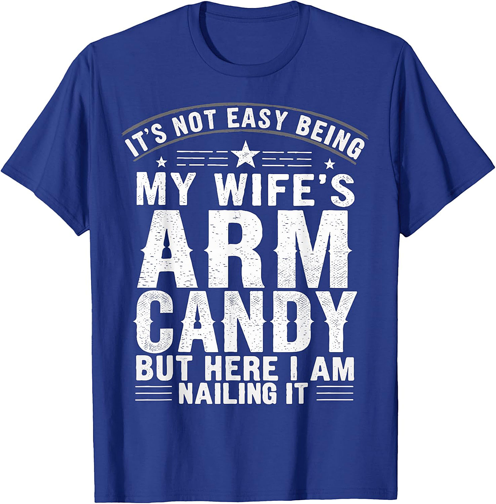 Husband Arm Candy Funny T-Shirt | Gift for Him