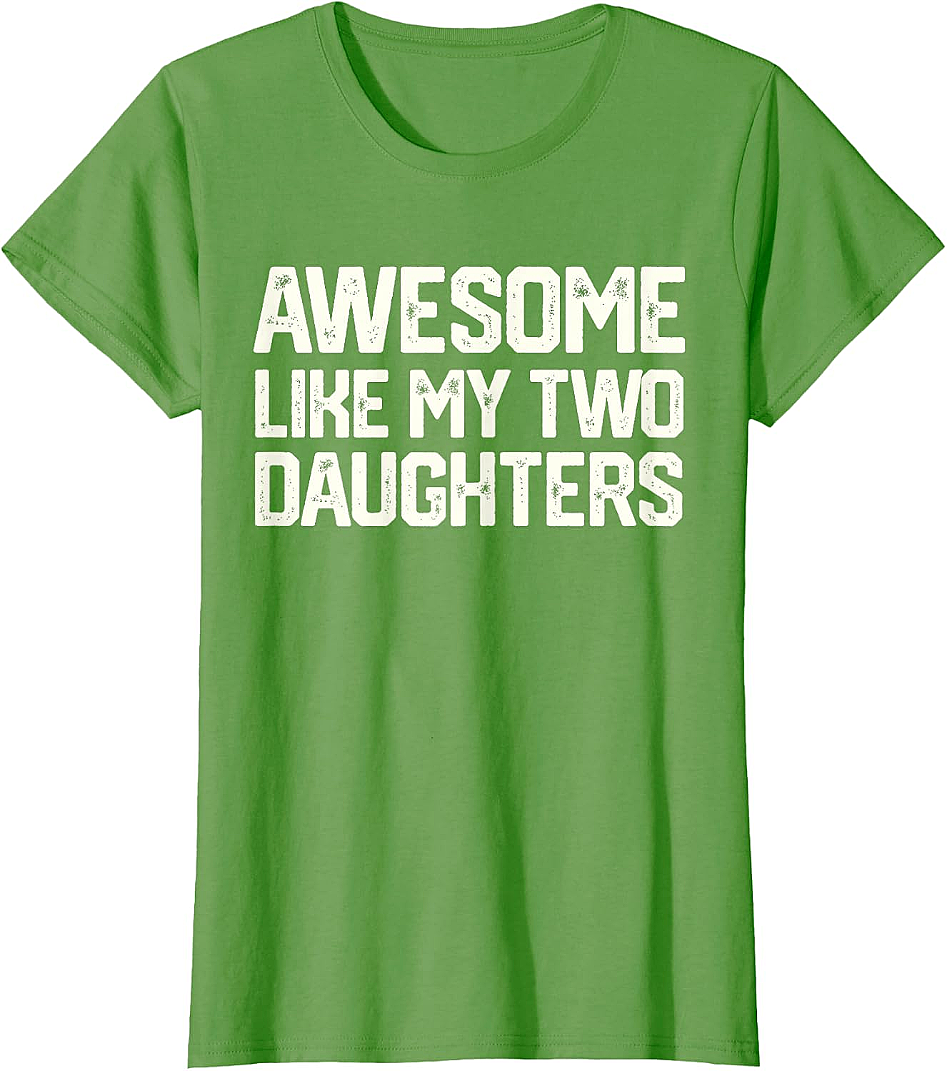 Awesome Like My Two Daughters T-Shirt - Dad Gift