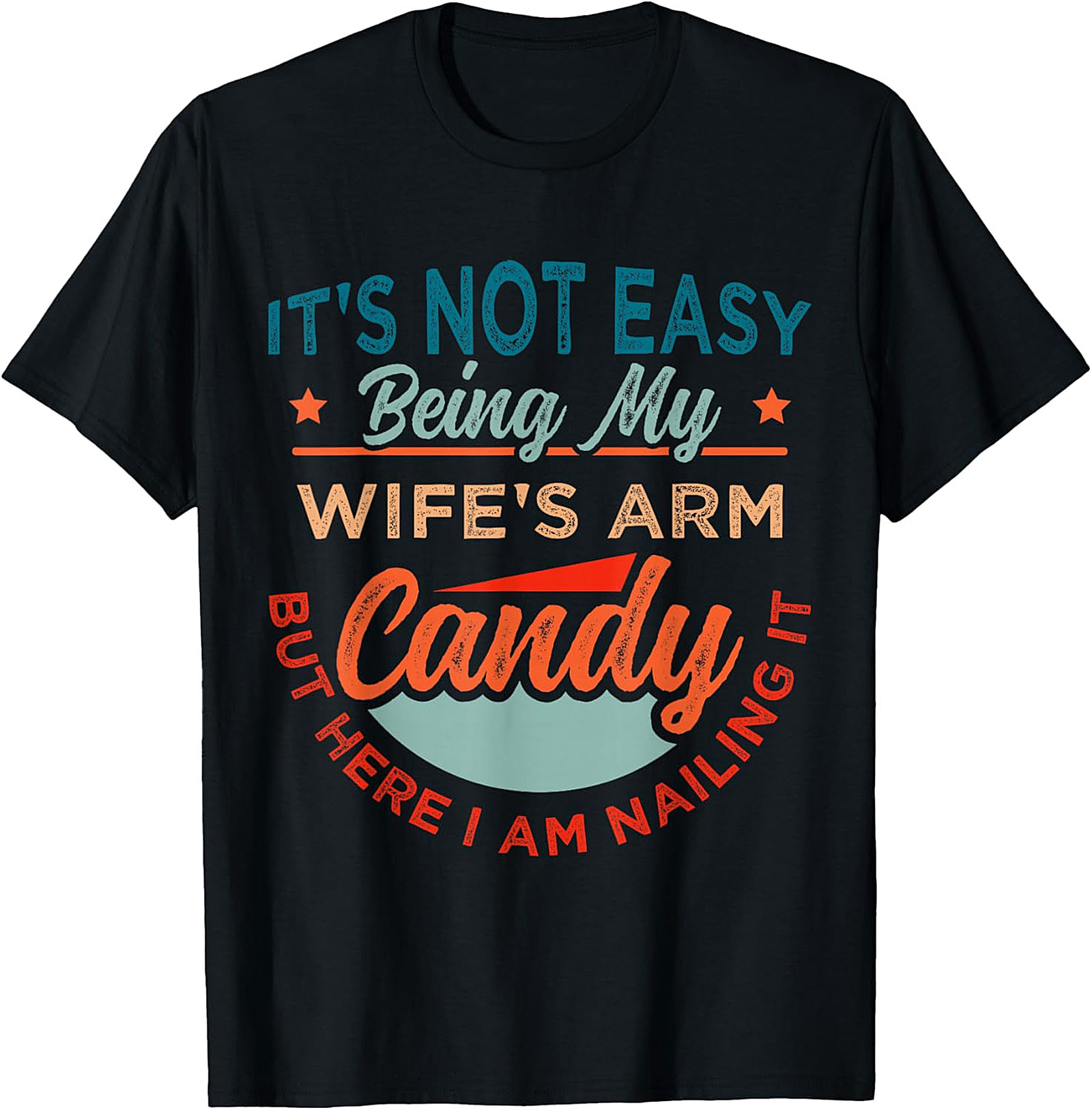 Funny Wife's Arm Candy Graphic Tee | Nailing It Shirt