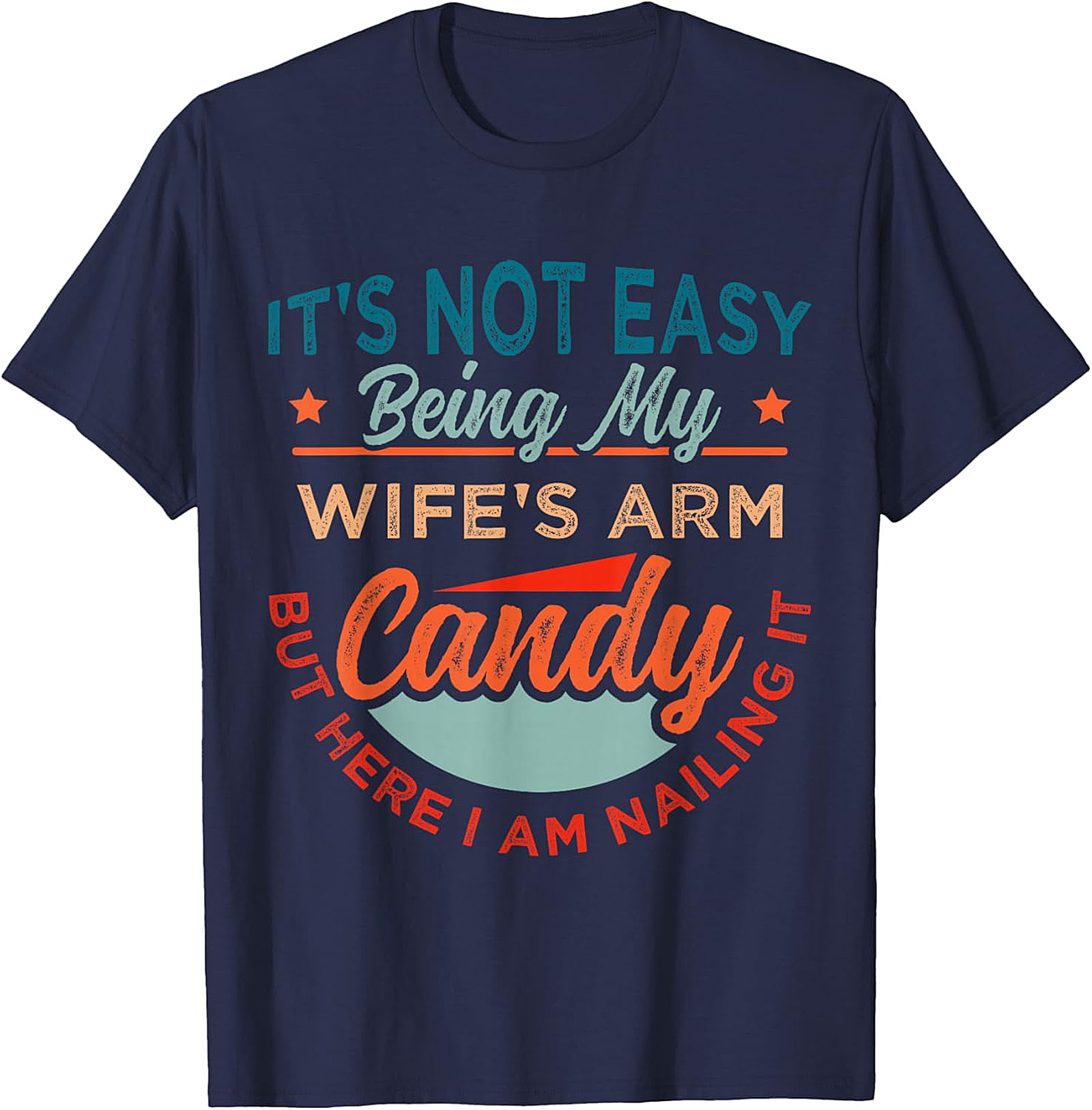 Funny Wife's Arm Candy Graphic Tee | Nailing It Shirt