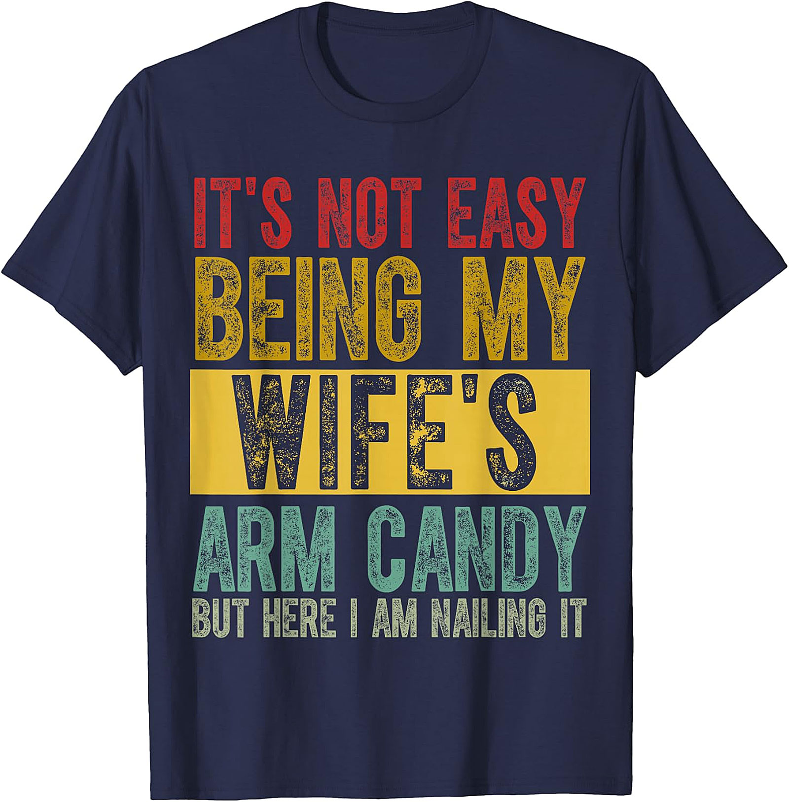 Funny "Wife's Arm Candy" T-Shirt | Husband Gift