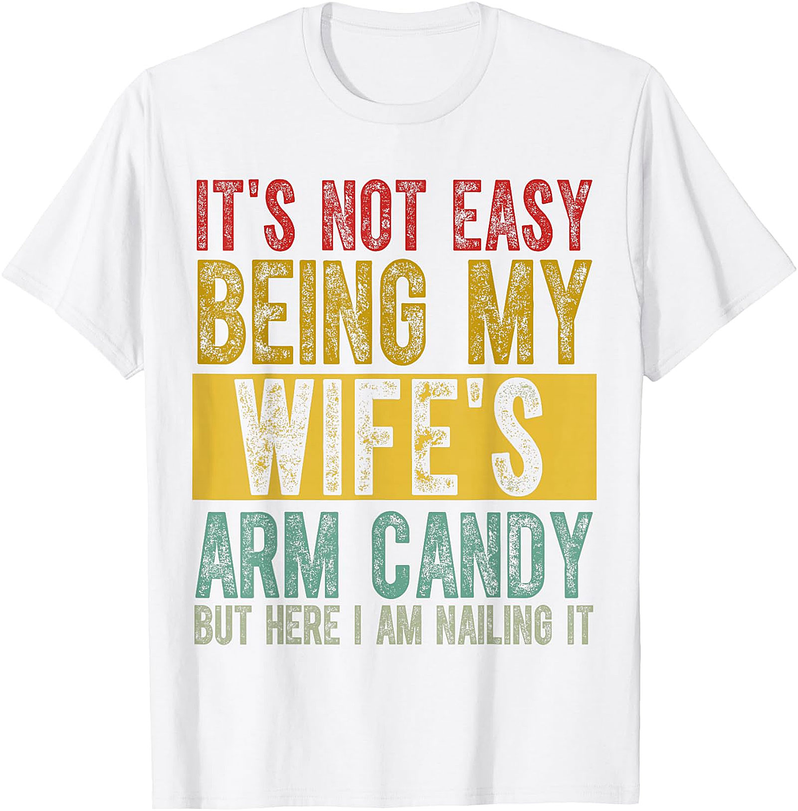 Funny "Wife's Arm Candy" T-Shirt | Husband Gift