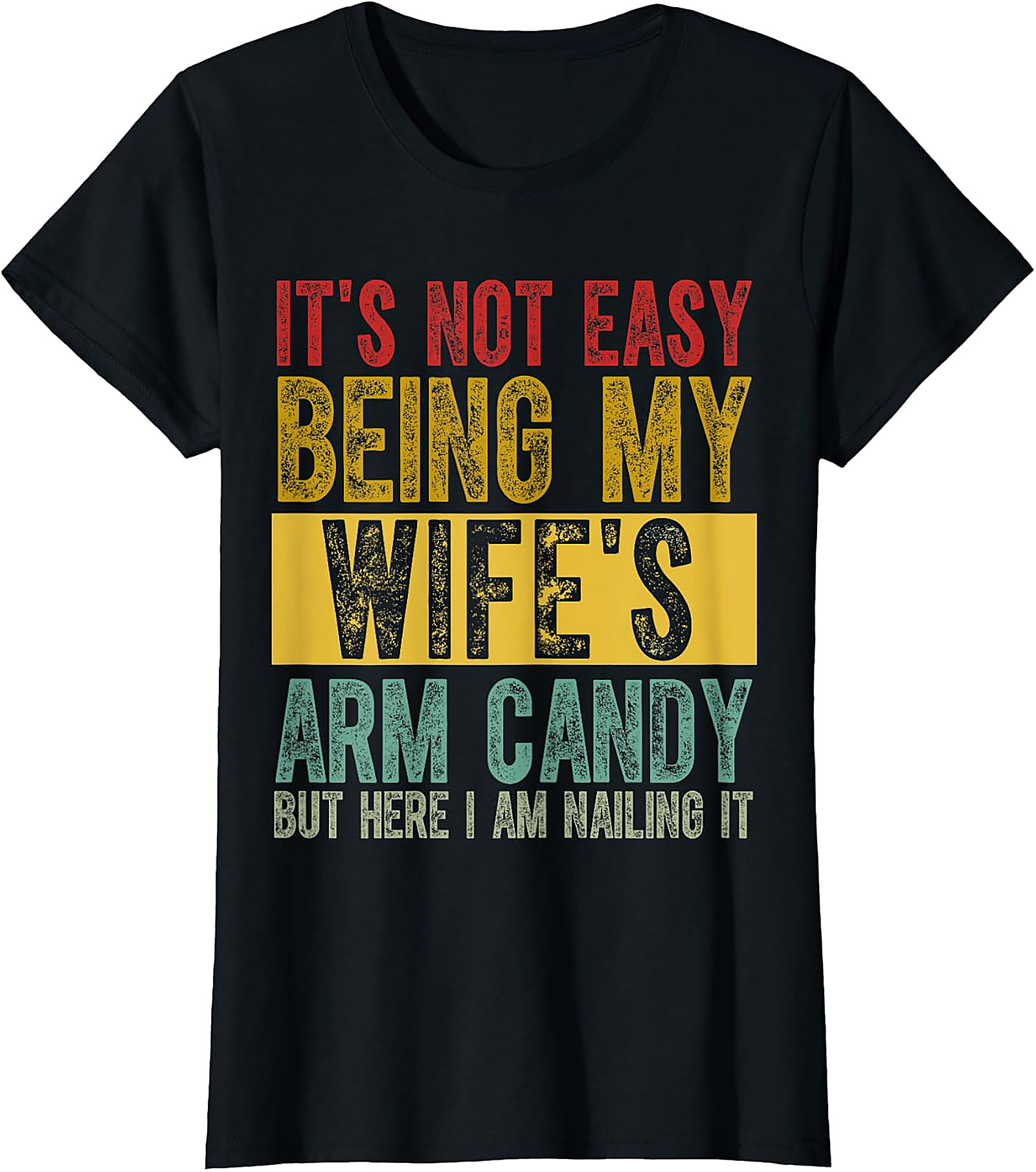 Funny "Wife's Arm Candy" T-Shirt | Husband Gift