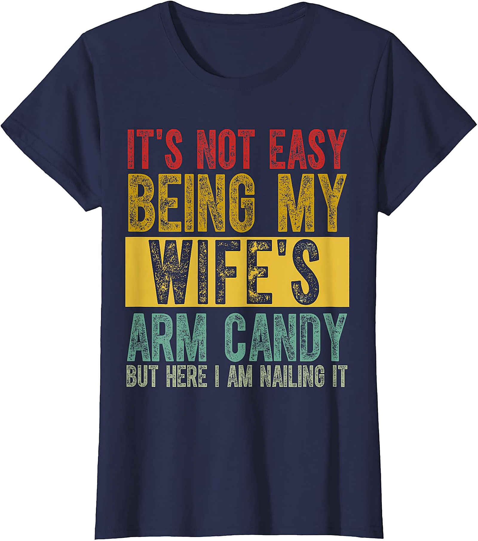 Funny "Wife's Arm Candy" T-Shirt | Husband Gift