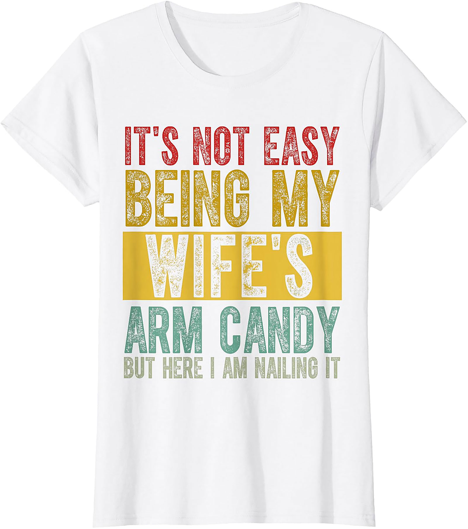 Funny "Wife's Arm Candy" T-Shirt | Husband Gift