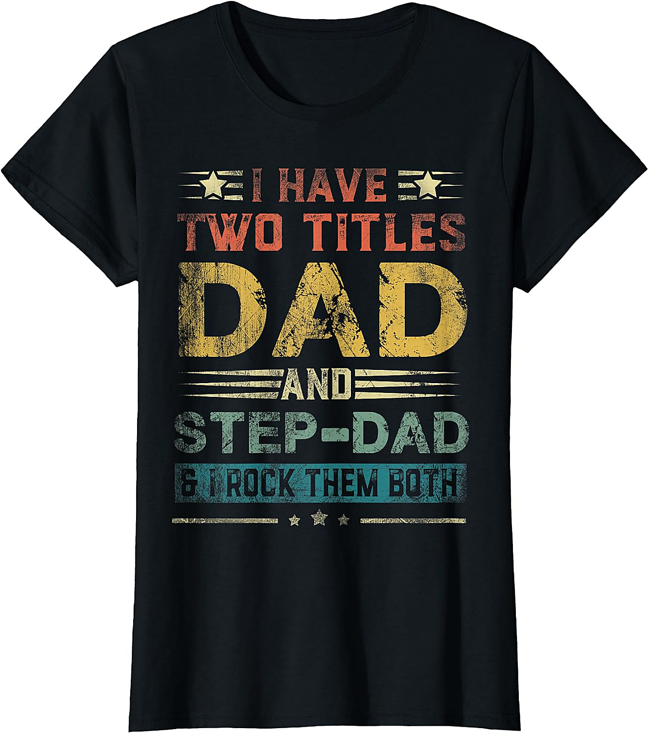 Dad & Step-Dad Funny Gift T-Shirt Fathers Day Tee