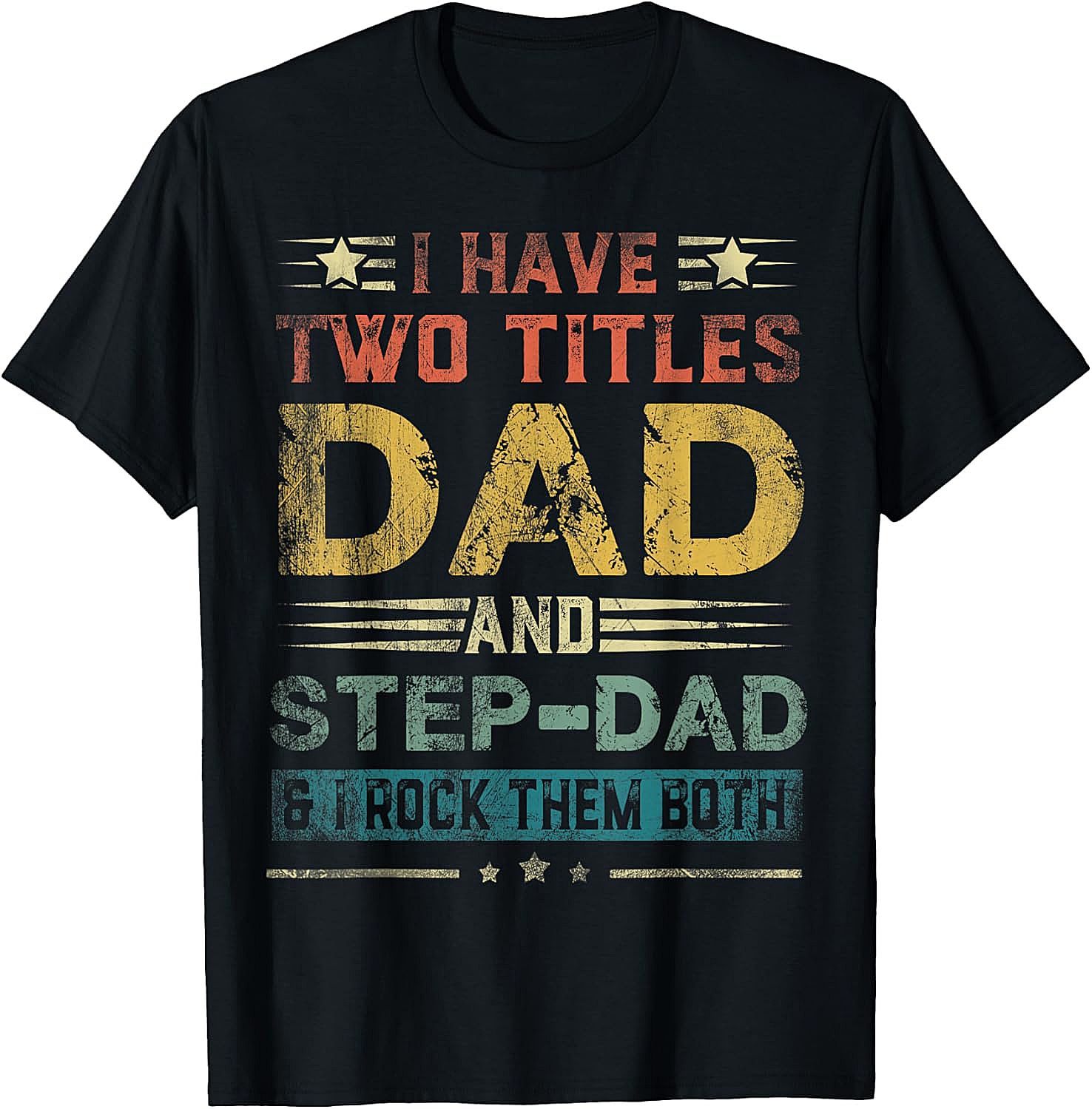 Dad & Step-Dad Funny Gift T-Shirt Fathers Day Tee