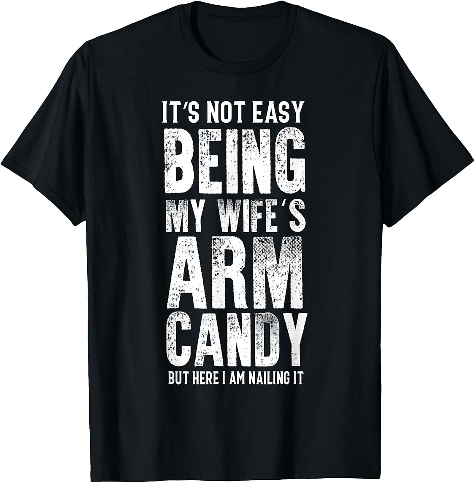 Funny Wife's Arm Candy T-Shirt | Unique Husband Gift