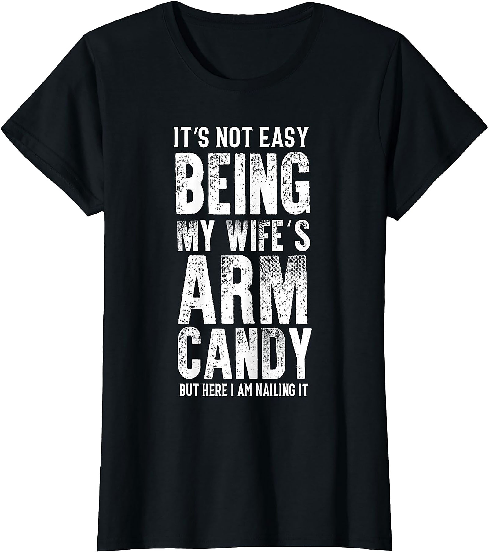 Funny Wife's Arm Candy T-Shirt | Unique Husband Gift