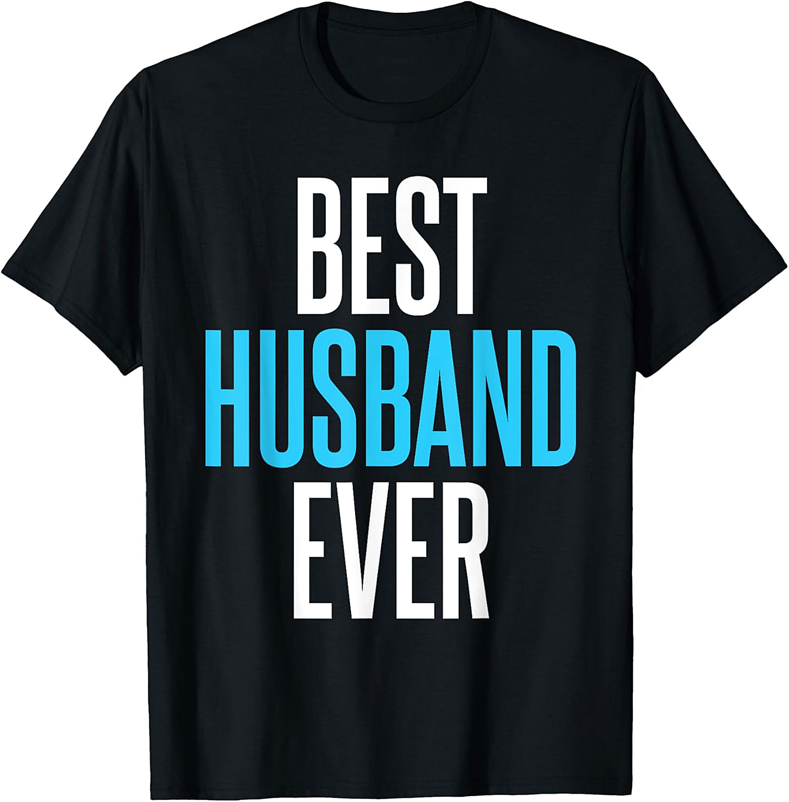 Best Husband Ever T-Shirt | Funny Husband Gift Tee
