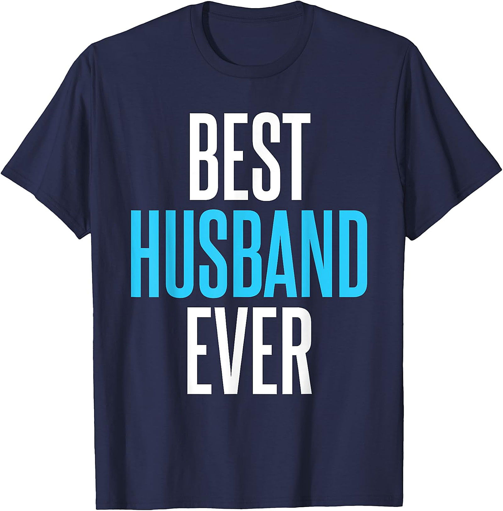 Best Husband Ever T-Shirt | Funny Husband Gift Tee