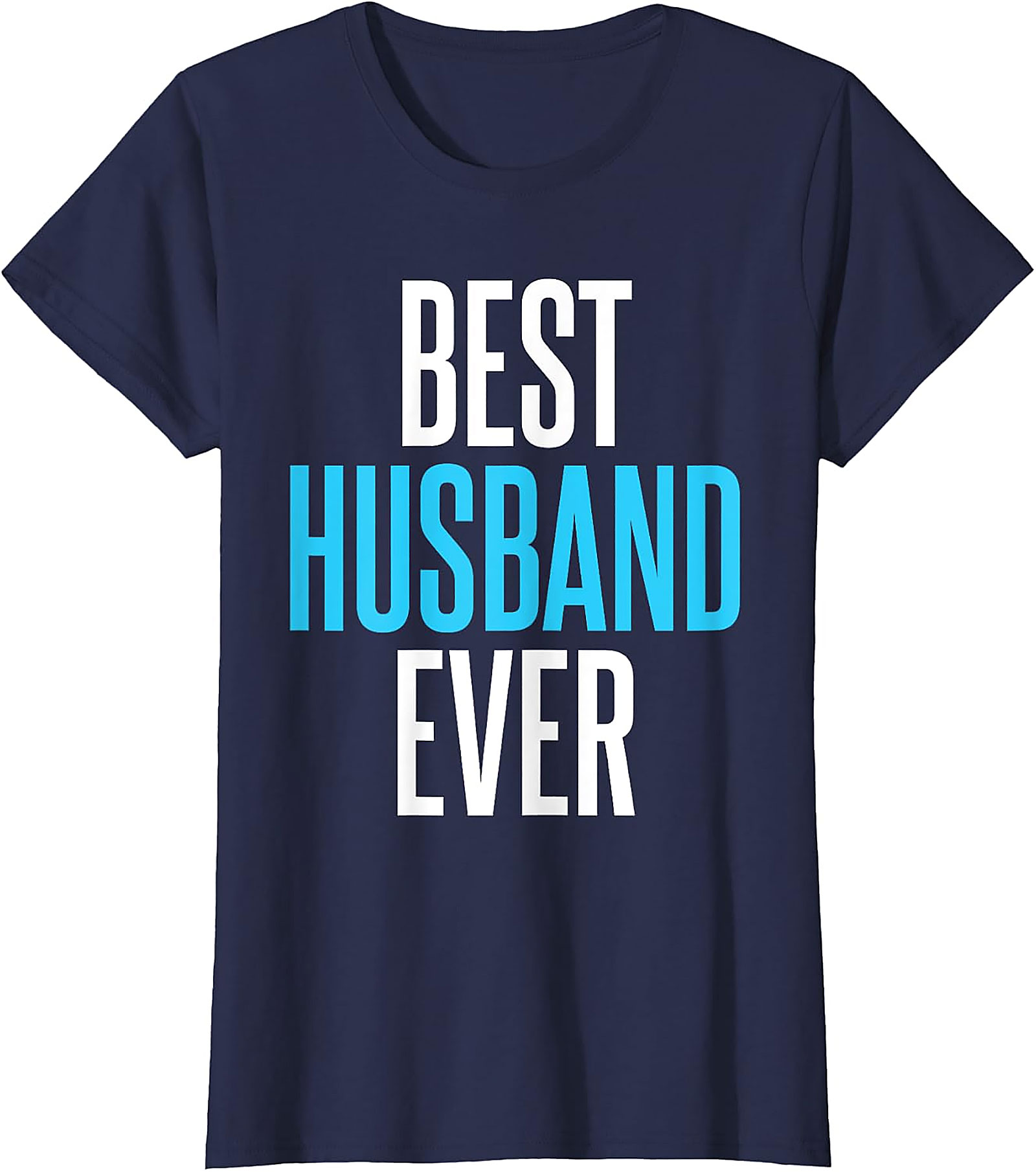 Best Husband Ever T-Shirt | Funny Husband Gift Tee