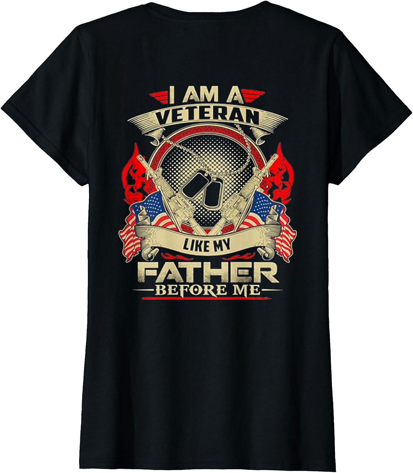  I Am A Veteran Like My Father Before Me T-Shirt | Patriotic Veteran Apparel