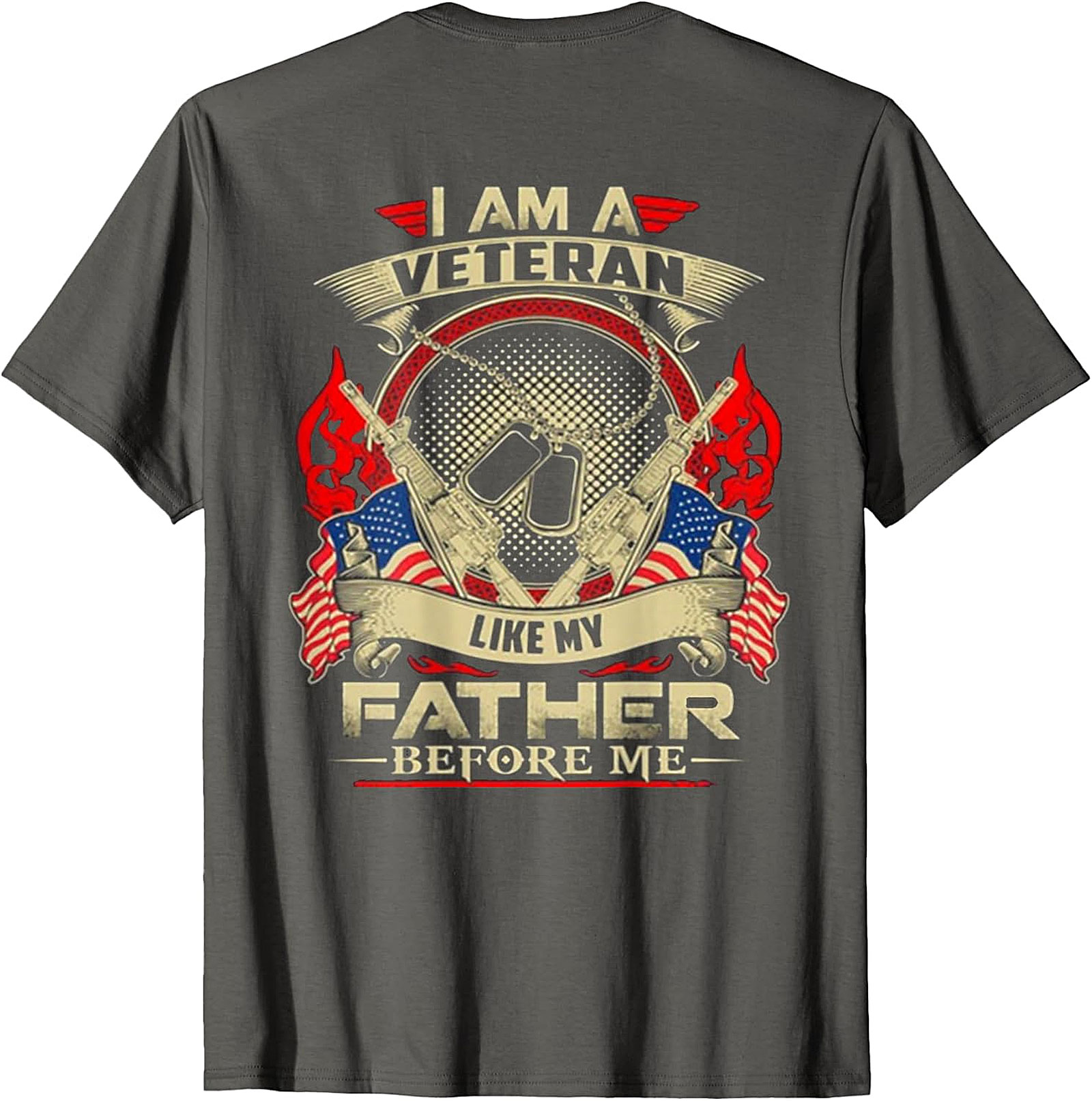  I Am A Veteran Like My Father Before Me T-Shirt | Patriotic Veteran Apparel