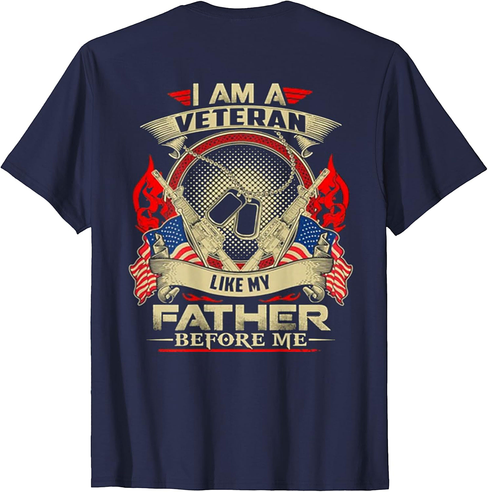 I Am A Veteran Like My Father Before Me T-Shirt | Patriotic Veteran Apparel