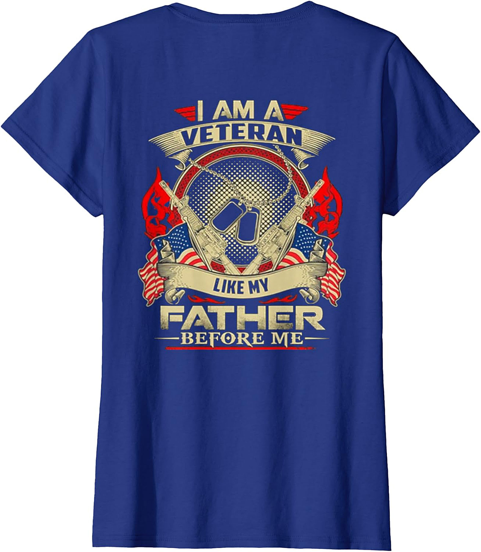  I Am A Veteran Like My Father Before Me T-Shirt | Patriotic Veteran Apparel