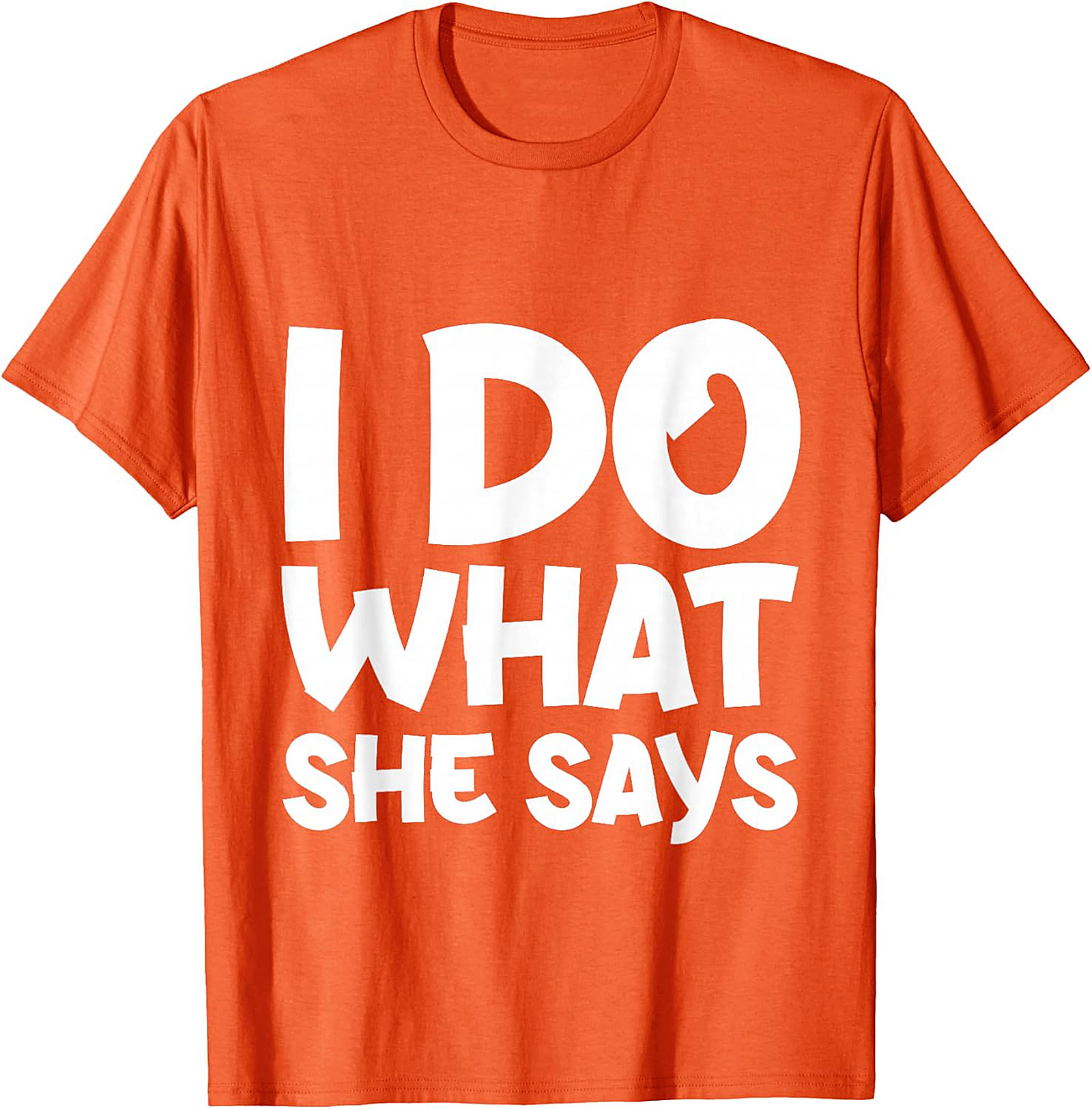 I Do What She Says Husband Funny T-Shirt